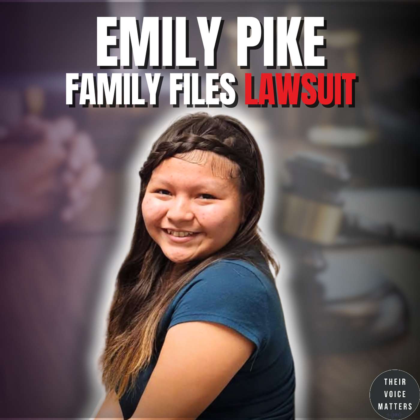 Ep. 17: Emily Pike Update - Lawsuit Filed Against Group Home & DCS Under Scrutiny episode artwork