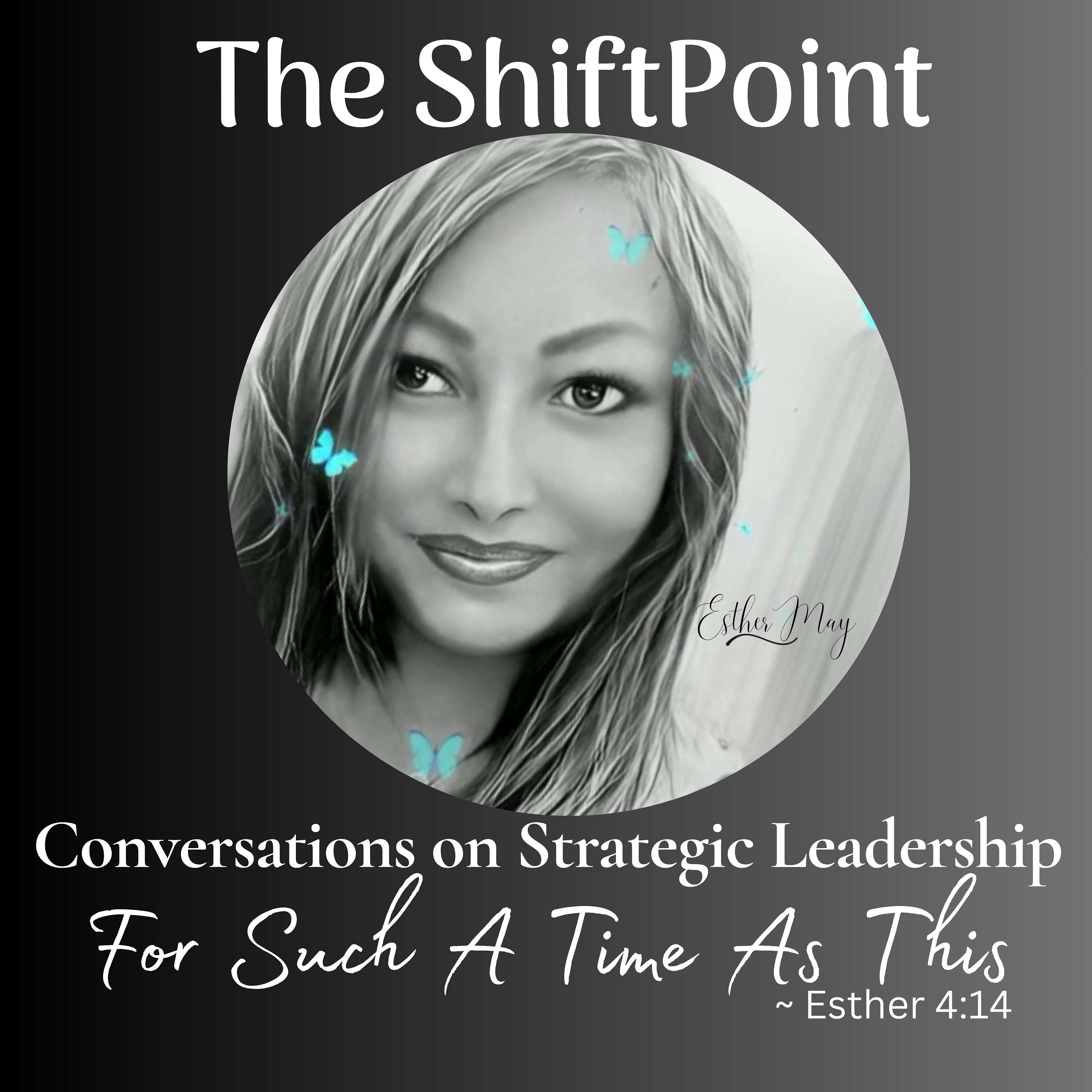 The ShiftPoint Podcast: Strategic Leadership - For Such a Time as This podcast artwork