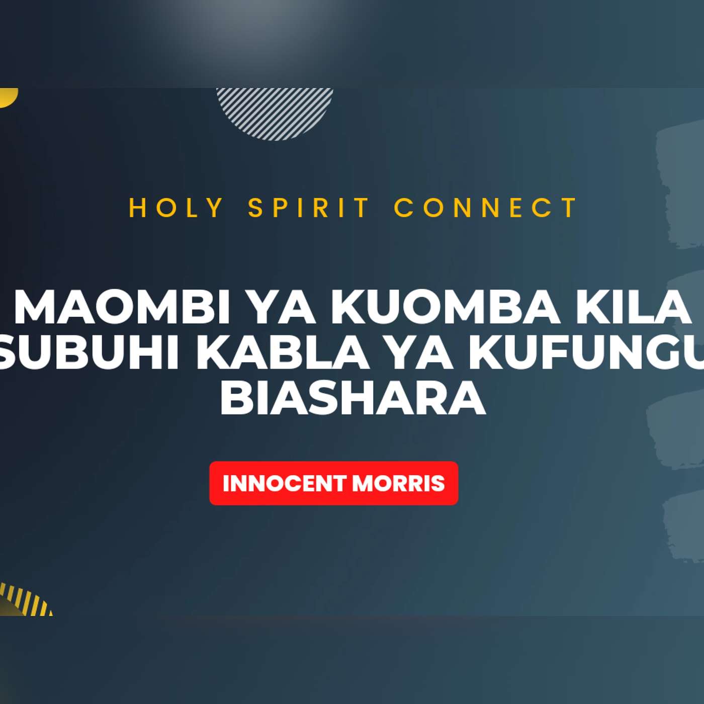 MAOMBI YA KUOMBA KILA ASUBUHI KABLA YA KUFUNGUA BIASHARA by Innocent Morris episode artwork