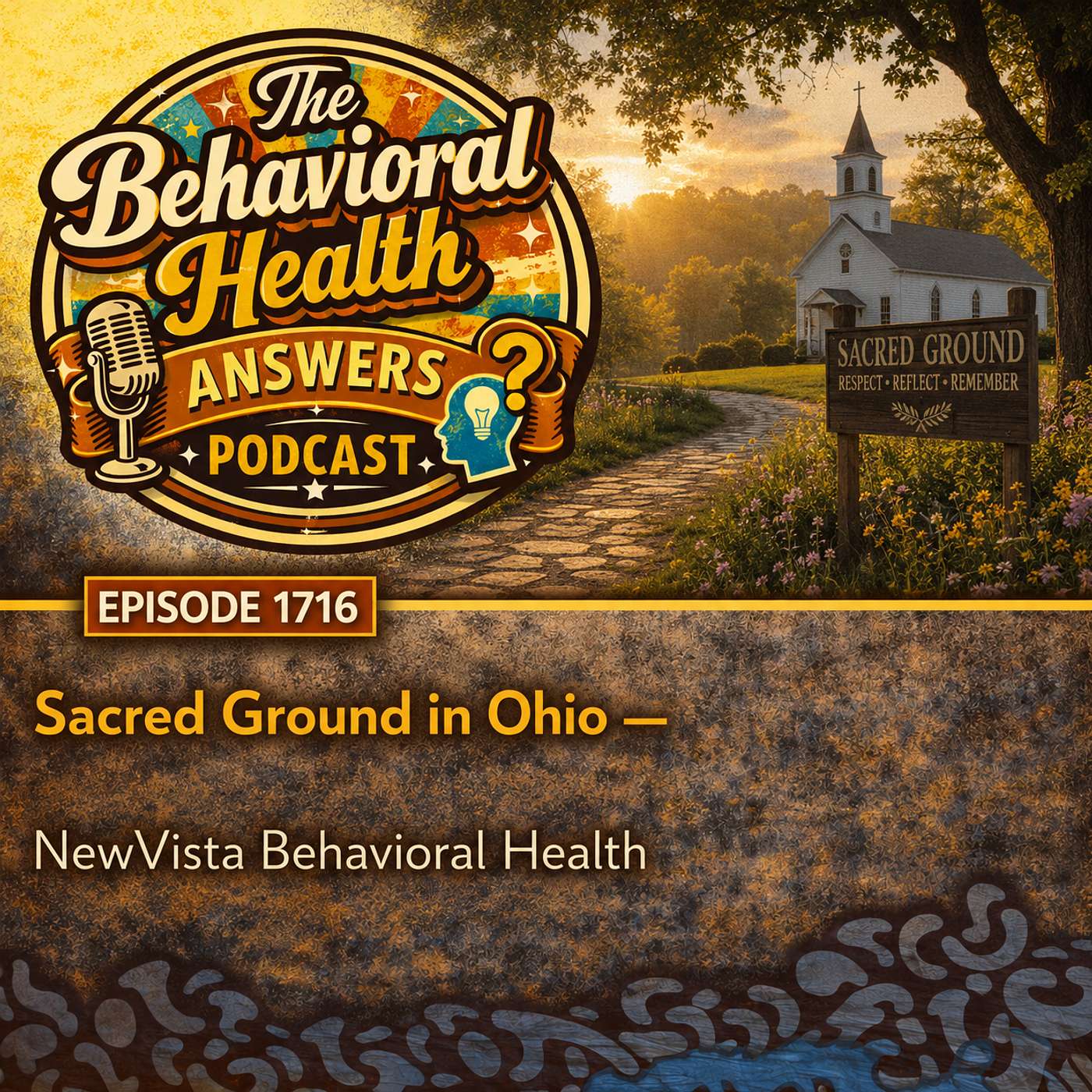 Episode 1716: Sacred Ground in Ohio | NewVista Behavioral Health episode artwork