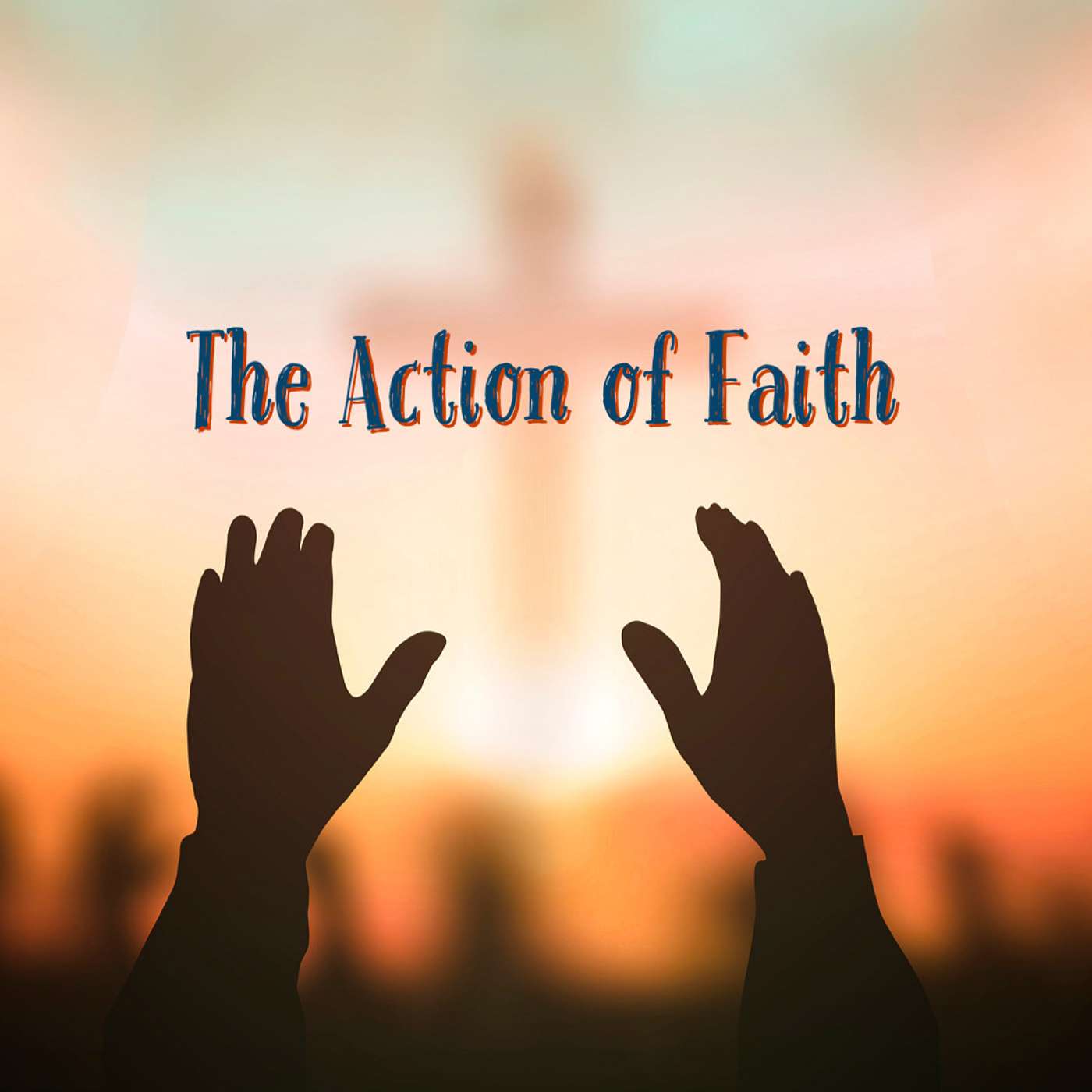 The Action of Faith episode artwork