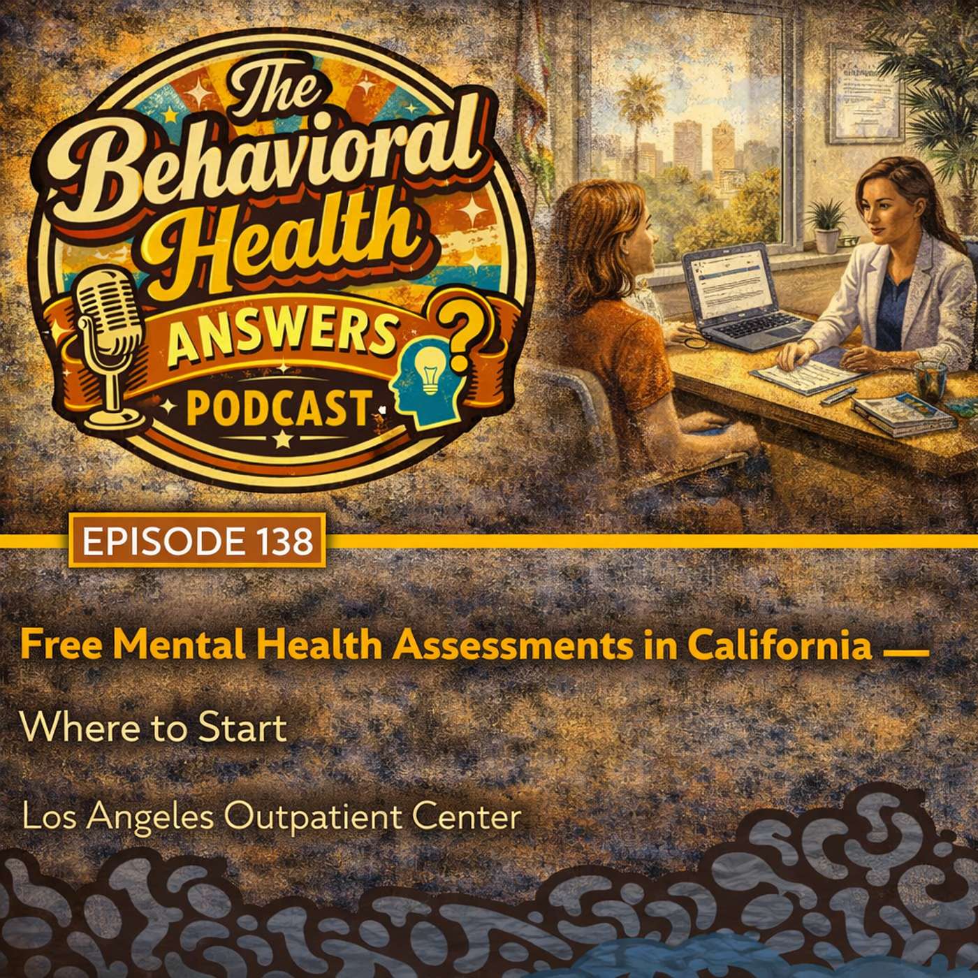 Episode 138: Free Mental Health Assessments in California - Where to Start | Los Angeles Outpatient Center episode artwork