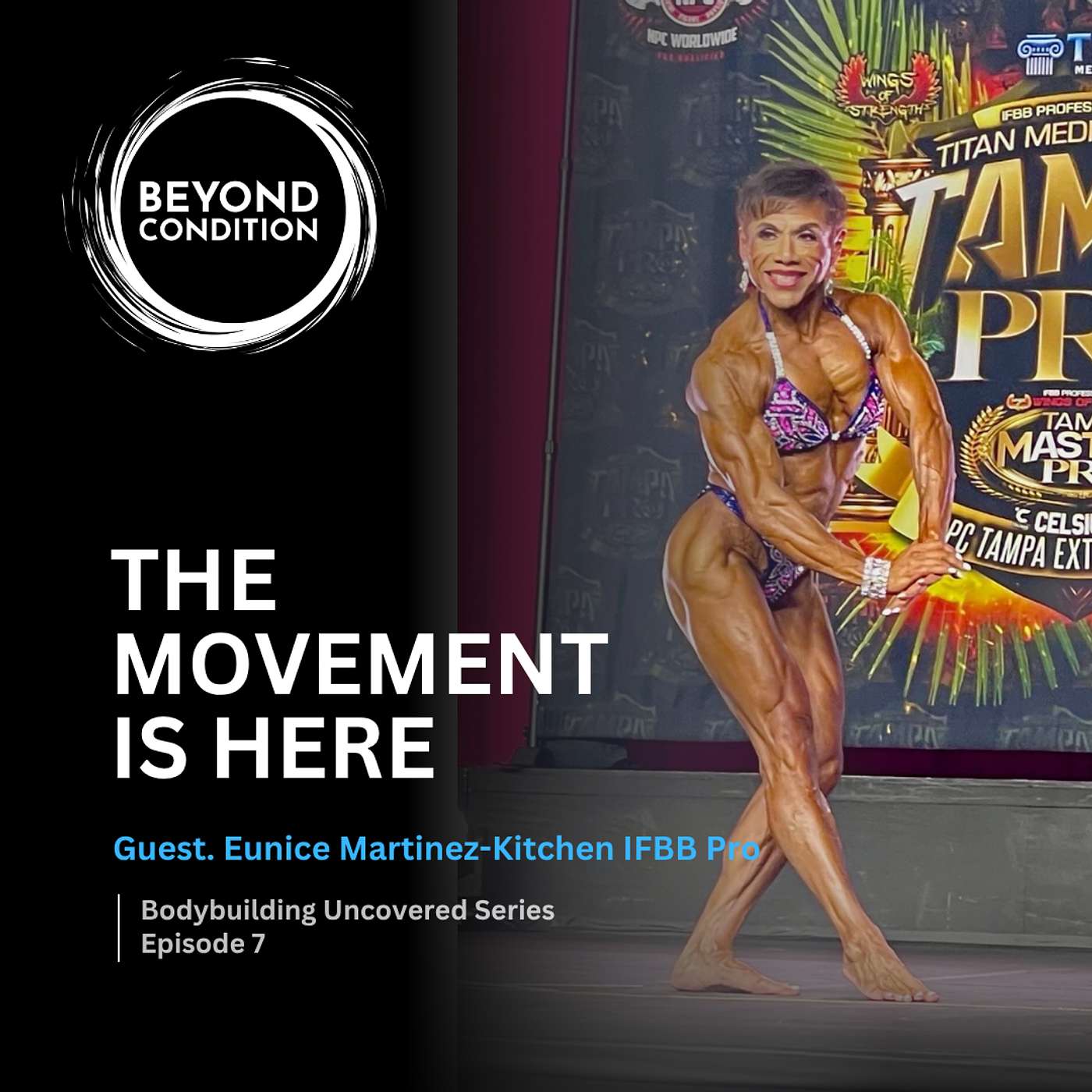Eunice Martinez-Kitchen IFBB Pro - The Movement is Here - Bodybuilding Uncovered Ep. 7 episode artwork