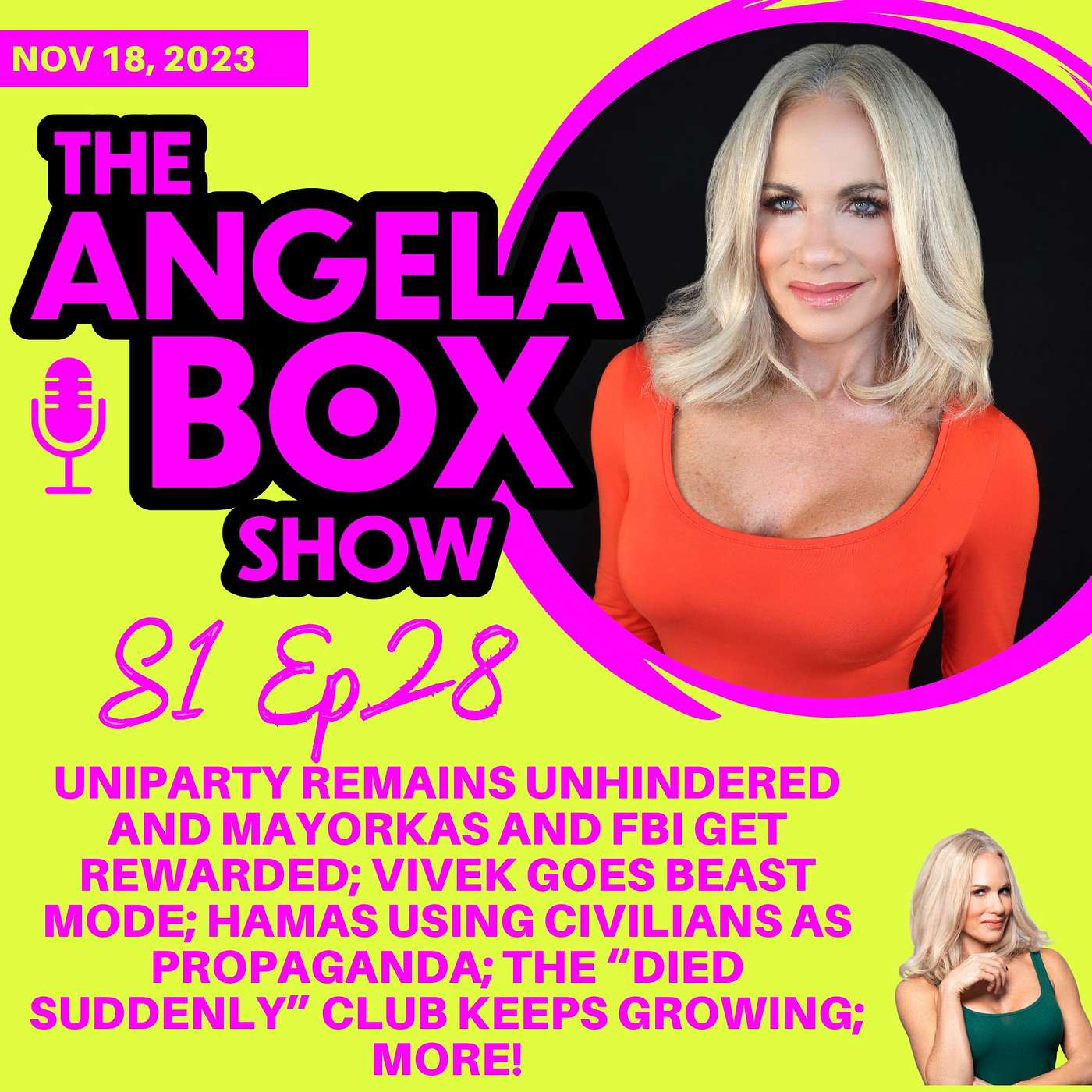 The Angela Box Show -  November 18, 2023 - S1 Ep28 - Uniparty remains unhindered and Mayorkas and FBI get rewarded; Vivek goes beast mode; Hamas using civilians as propaganda; the “Died Suddenly” club keeps growing; More!