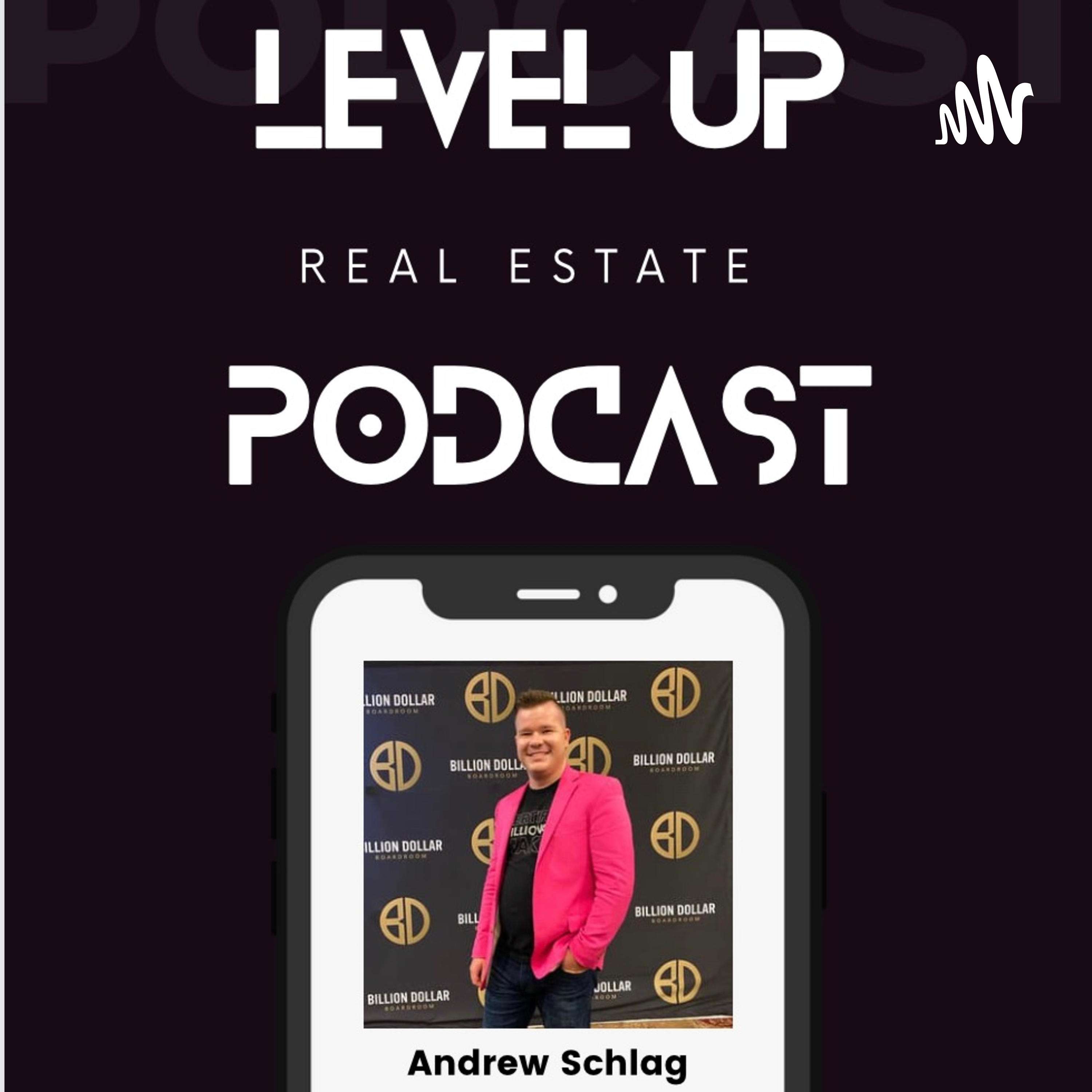 Level Up Real Estate Podcast with Andrew Schlag podcast artwork