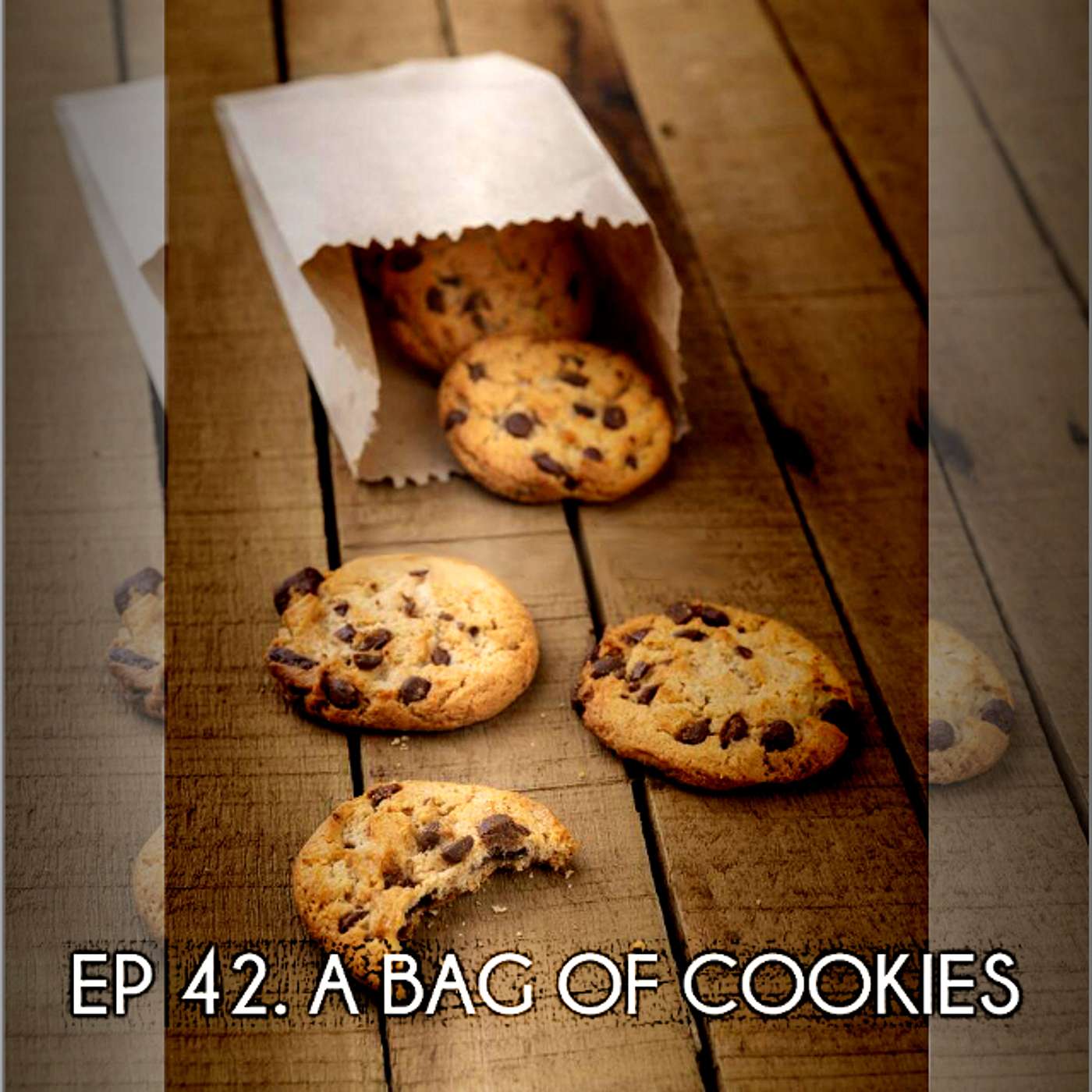 Ep 42. A Bag Of Cookies