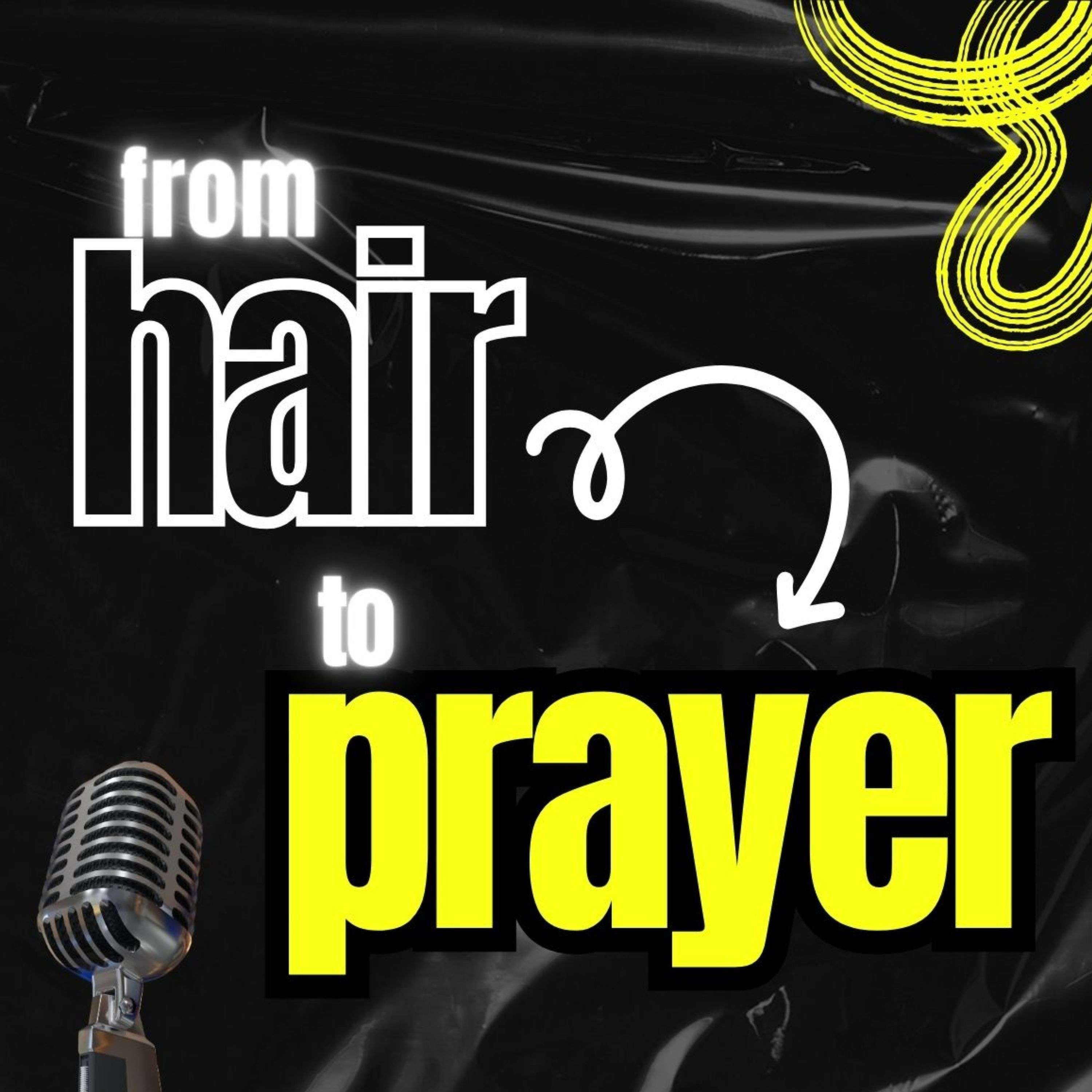 FROM HAIR TO PRAYER podcast artwork
