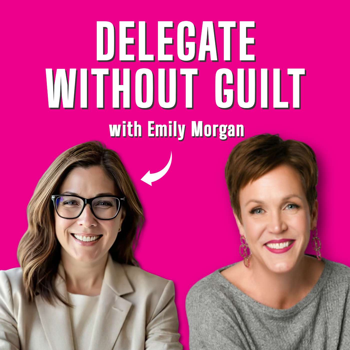 What Smart Women Get Wrong About Delegation with Emily Morgan