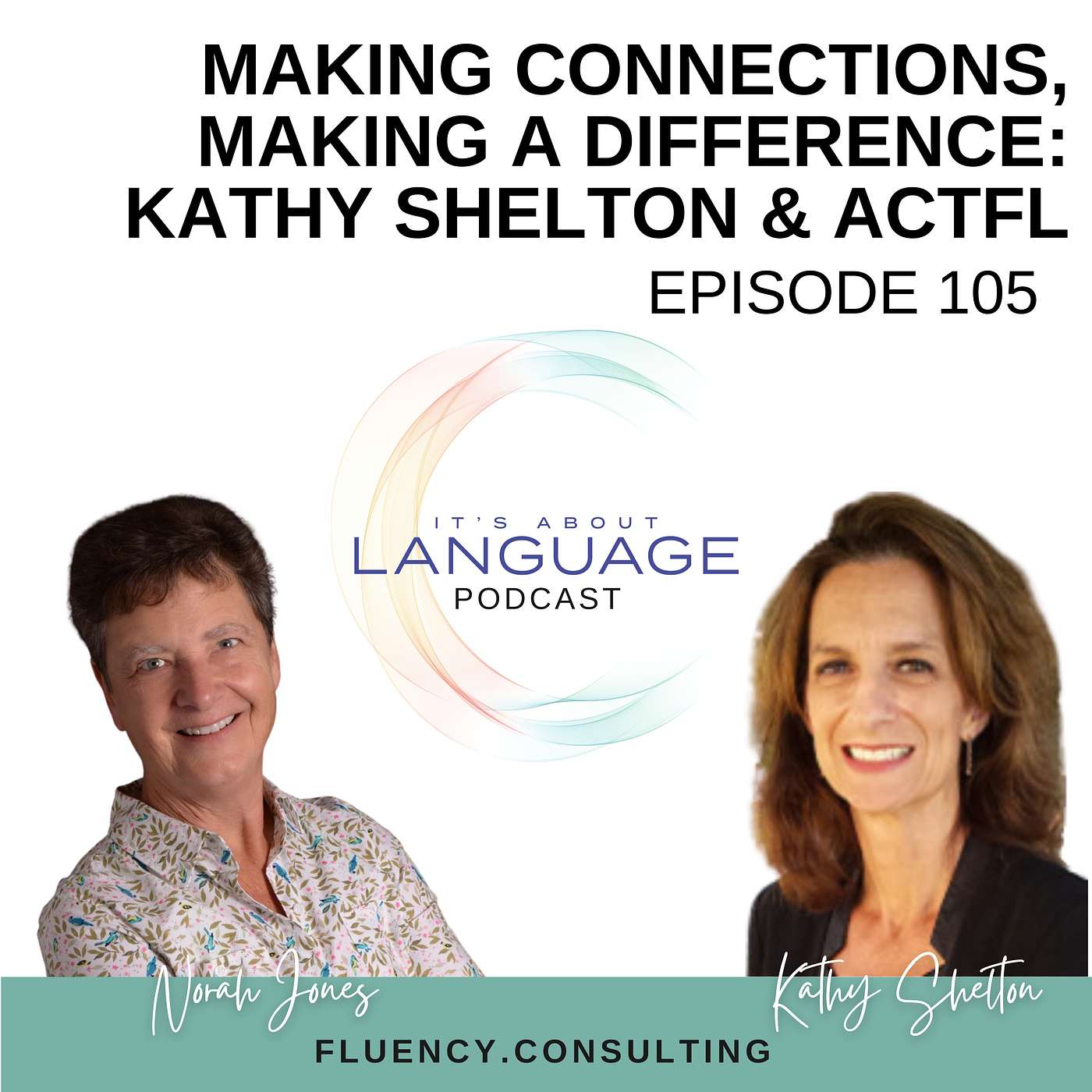 Episode 105 Making Connections, Making a Difference: Kathy Shelton & ACTFL