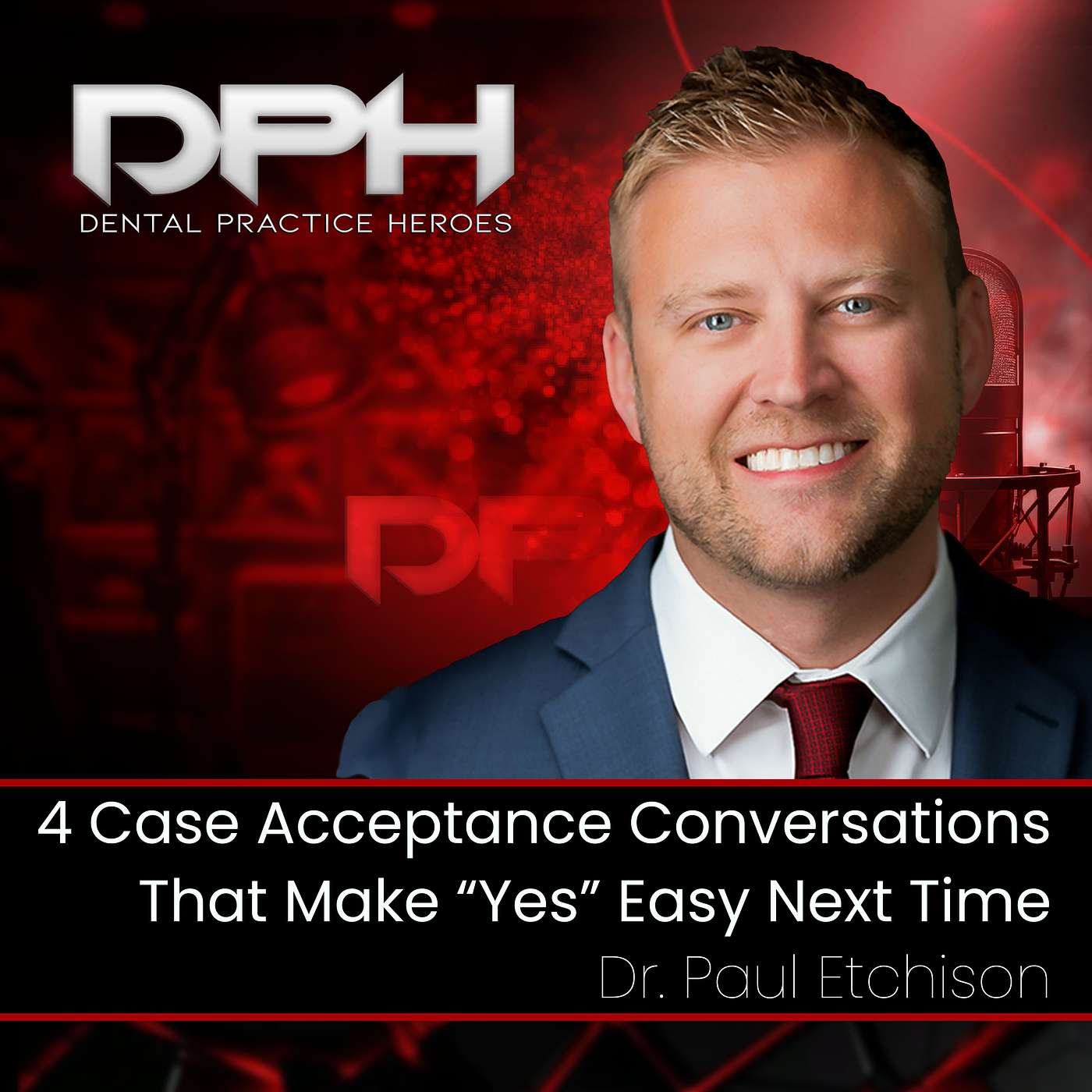 4 Case Acceptance Conversations That Make “Yes” Easy Next Time 4 Case Acceptance Conversations That Make “Yes” Easy Next Time