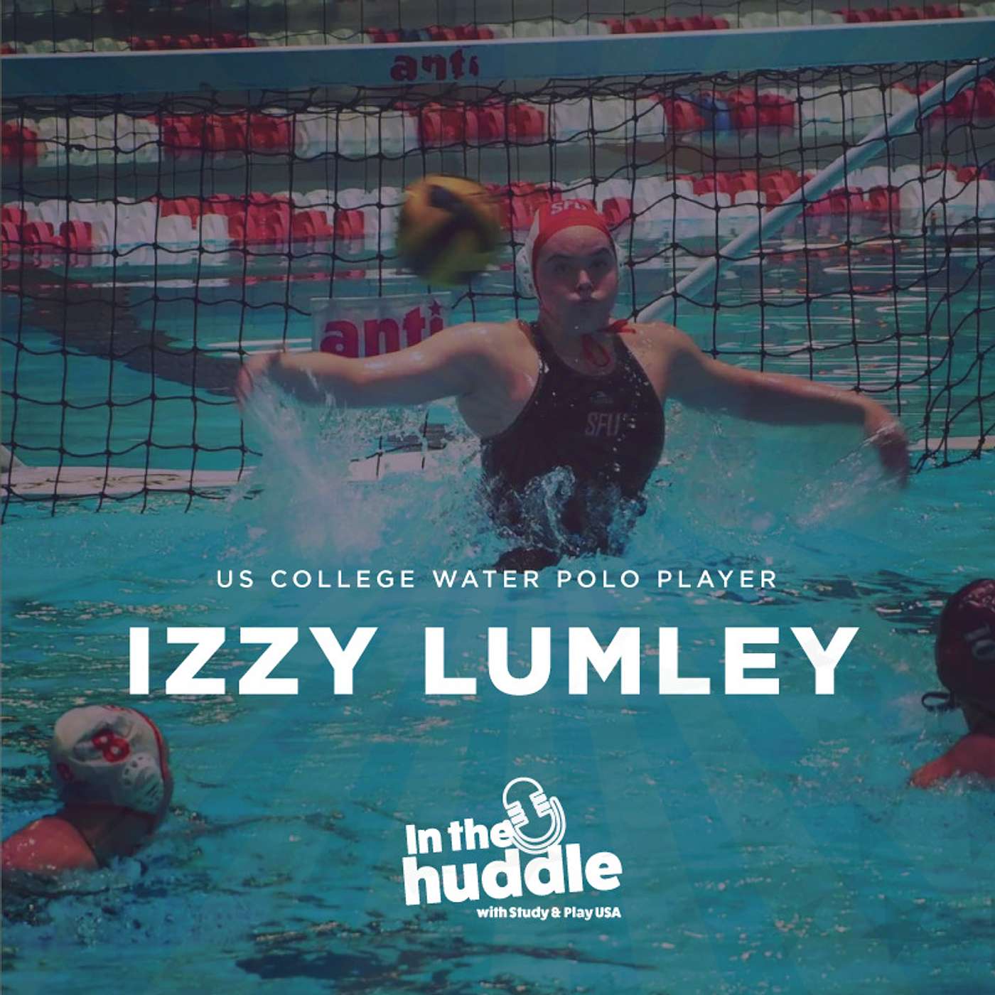 EP#37: Reflections from my first Semester at College with Water Polo player Izzy Lumley
