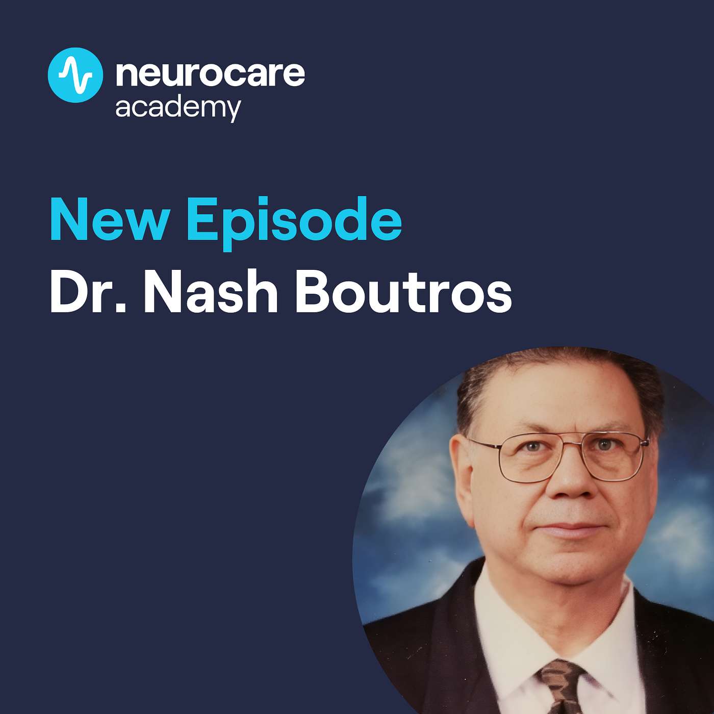 The impact of EEG in Psychiatry - A neurologist's perspective with Nash Boutros episode artwork