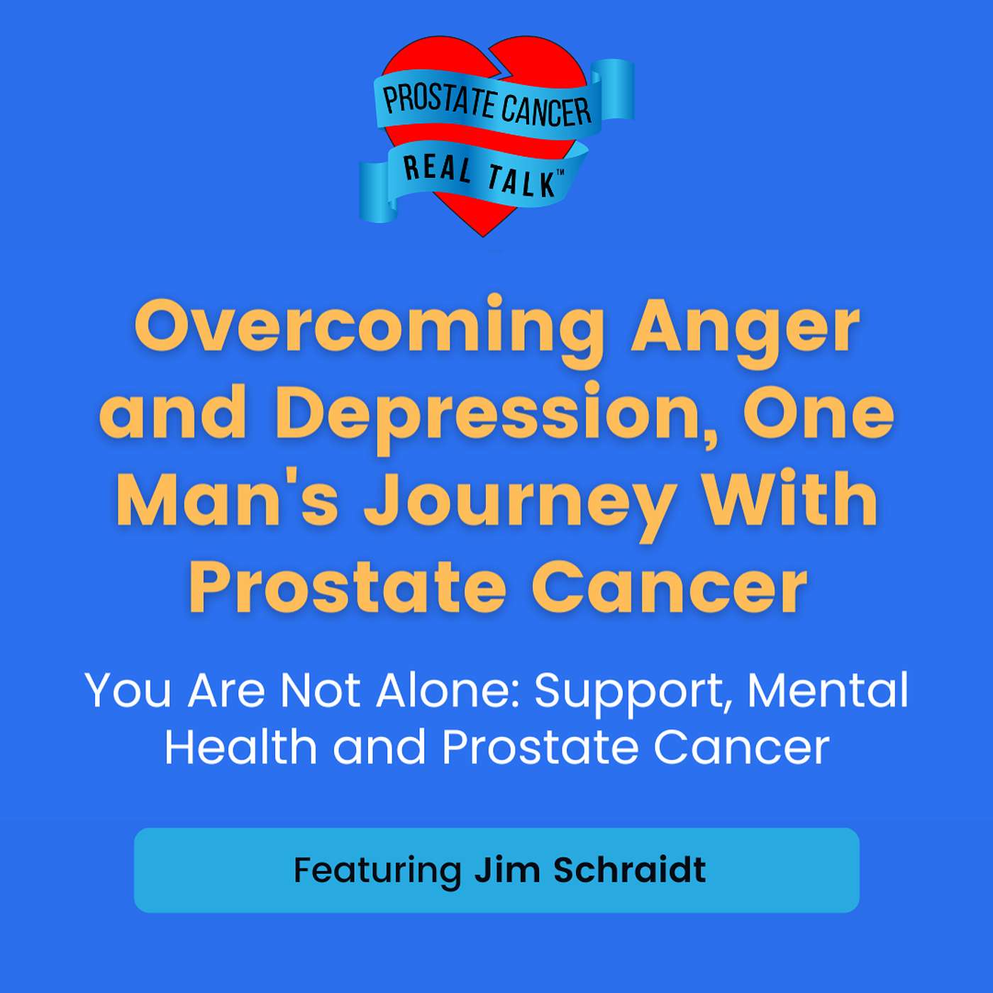 Overcoming Anger and Depression, One Man's Journey With Prostate Cancer episode artwork