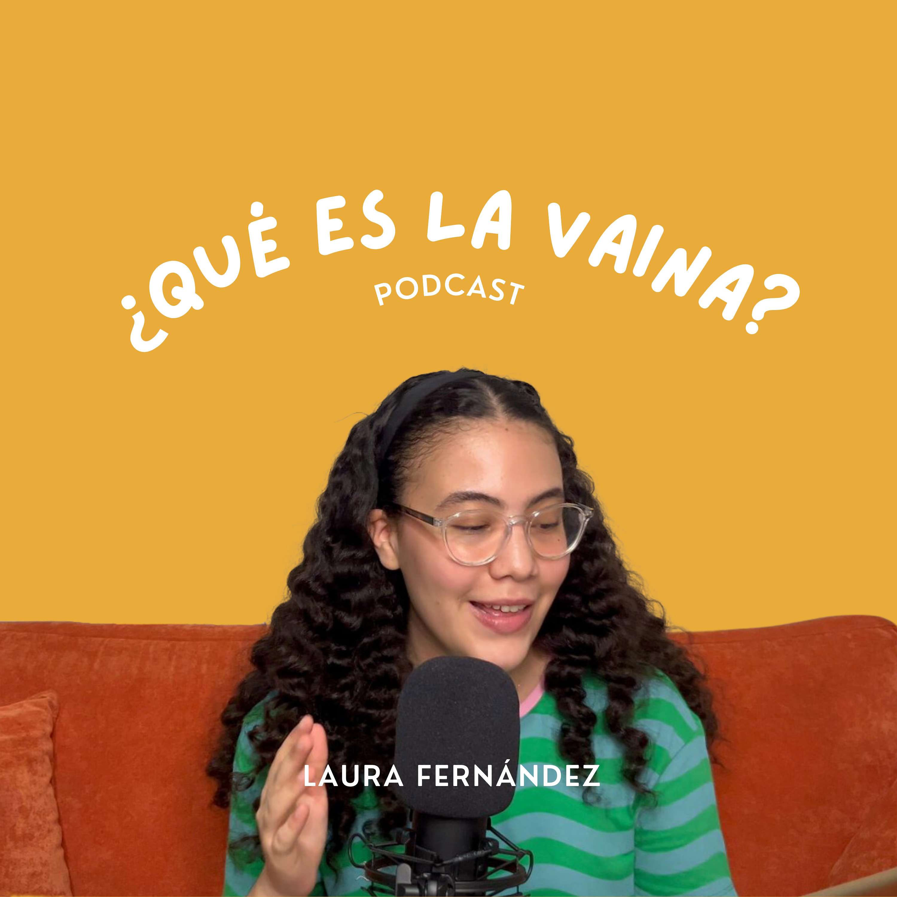 ¿Qué es la vaina? Podcast