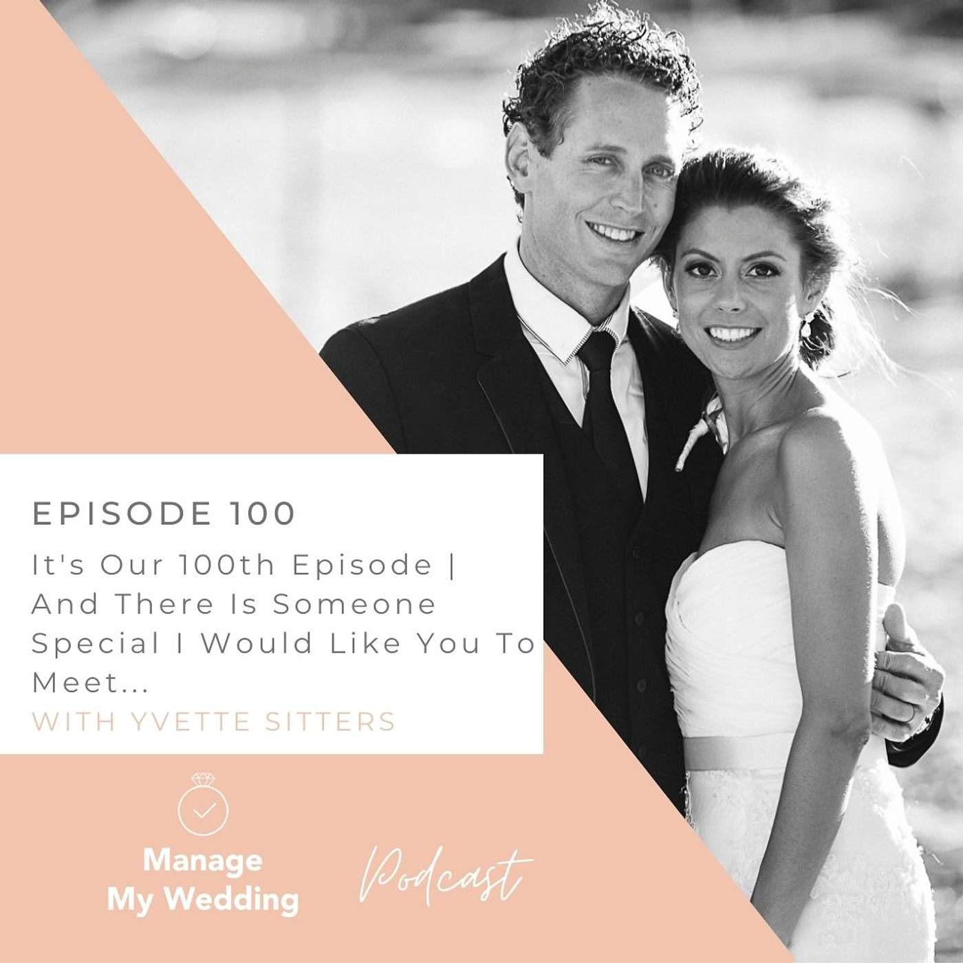 It’s Our 100th Episode | And There Is Someone Special I Would Like You To Meet MMW100