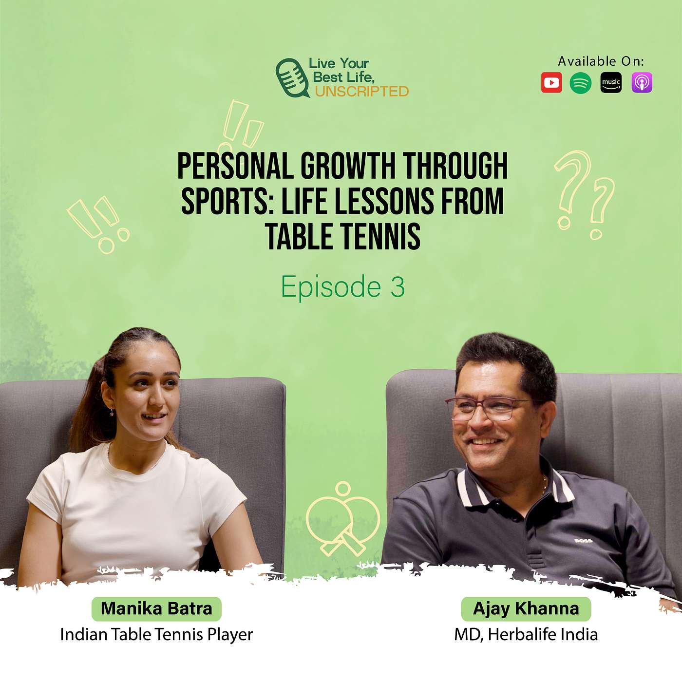 Personal Growth Through Sports: Life Lessons from Table Tennis ft. Manika Batra | Live Your Best Life, Unscripted