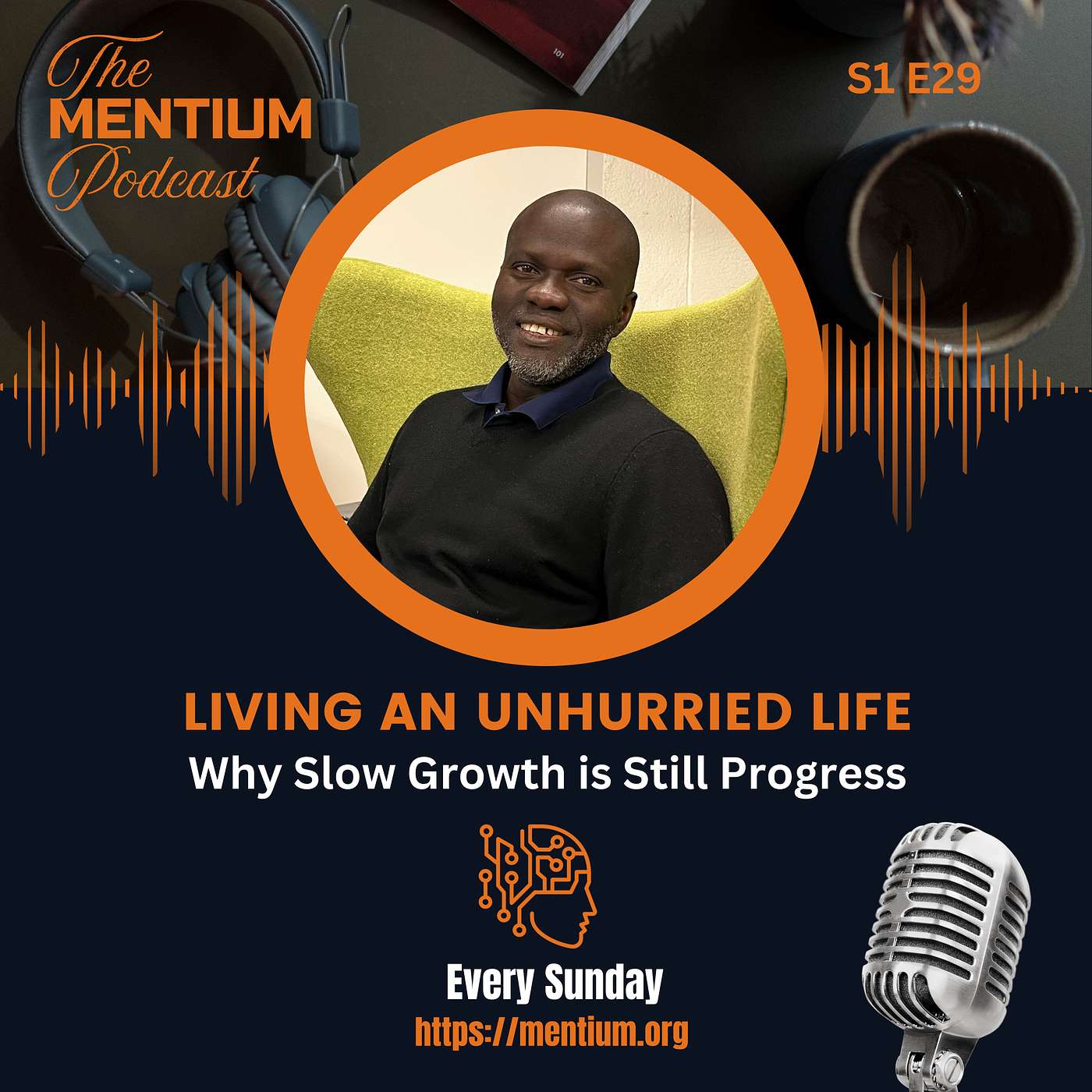 S1 E29: Living an Unhurried Life – Why Slow Growth is Still Progress