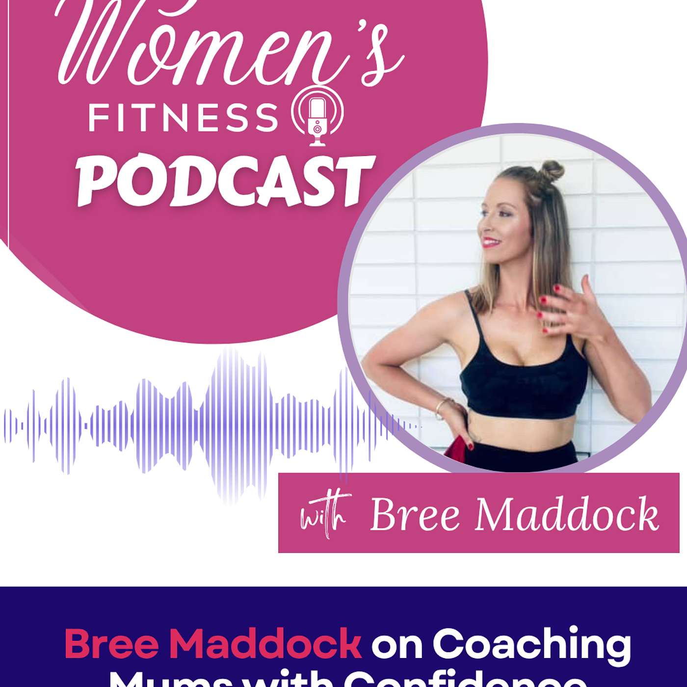 Bree Maddock on Coaching Mums with Confidence