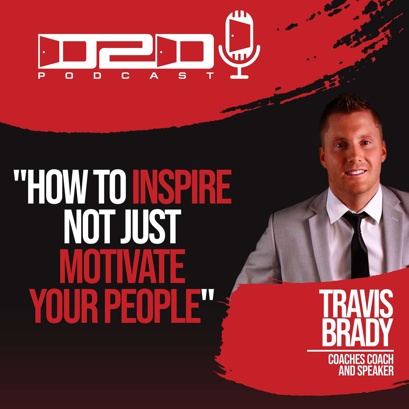 How to inspire not just motivate your people - Travis Brady