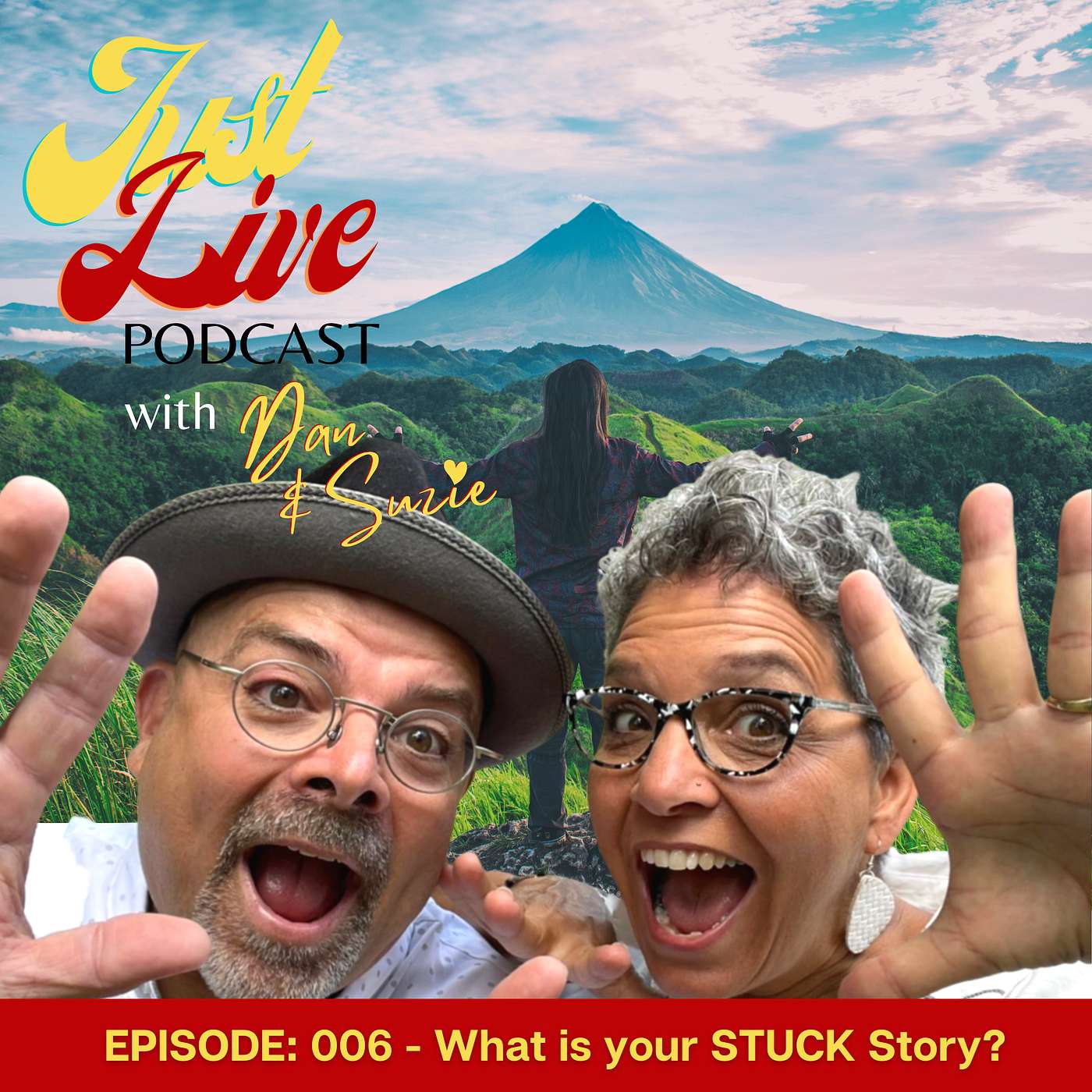 Just Live Podcast - 006 - What is your STUCK Story?