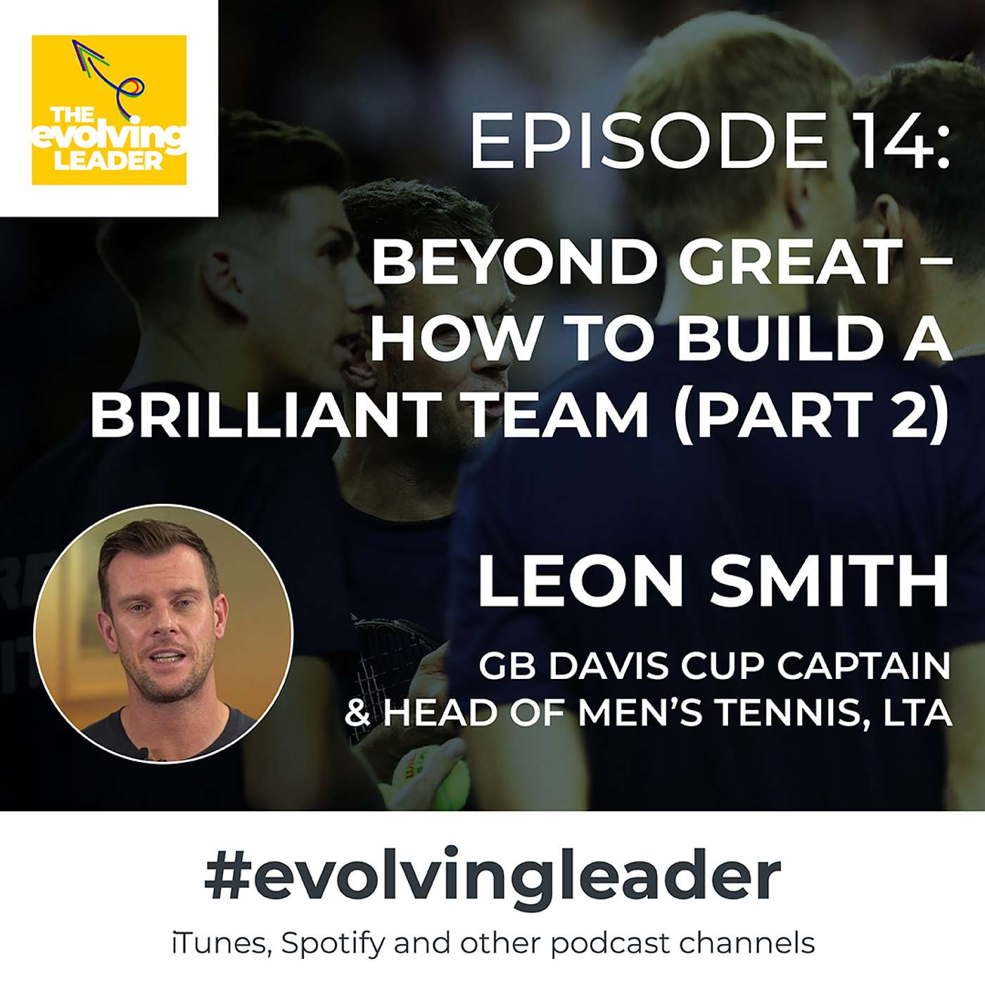 cover of episode Beyond great - How to build a brilliant team with Leon Smith (Pt 2)