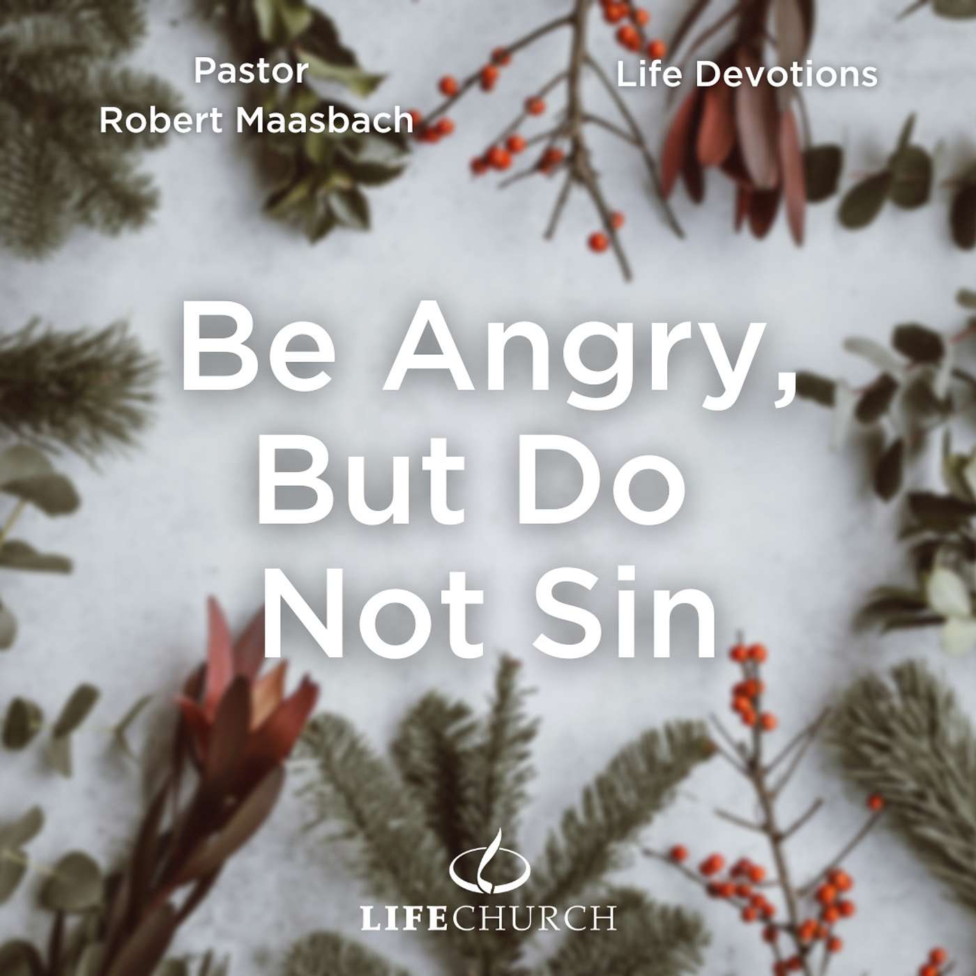Be Angry, But Do Not Sin - 22.12.23