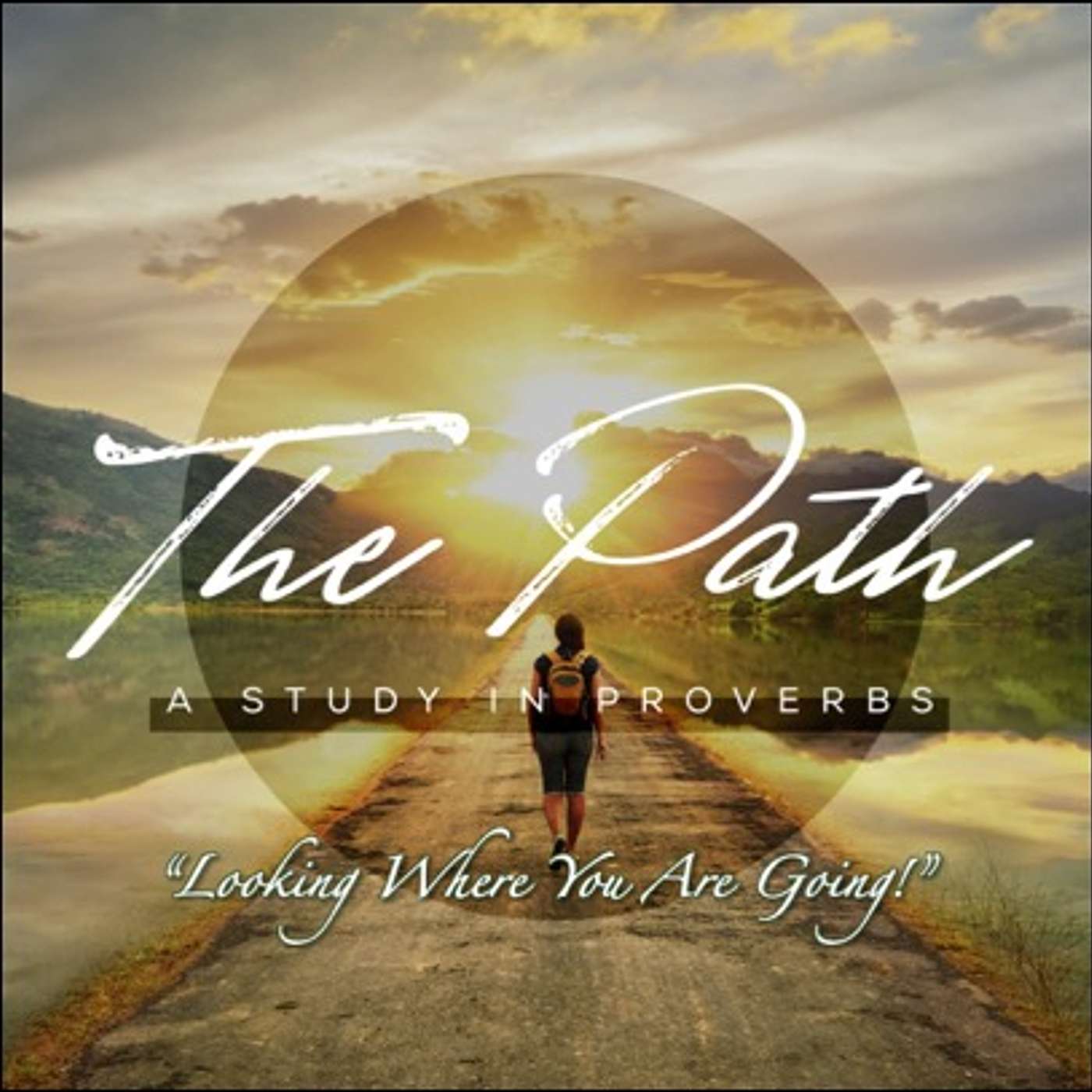 The Path: A Study in Proverbs - Part 5