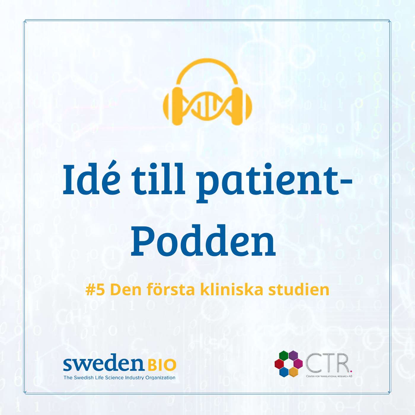 Idé till patient-Podden #5: Den första kliniska studien