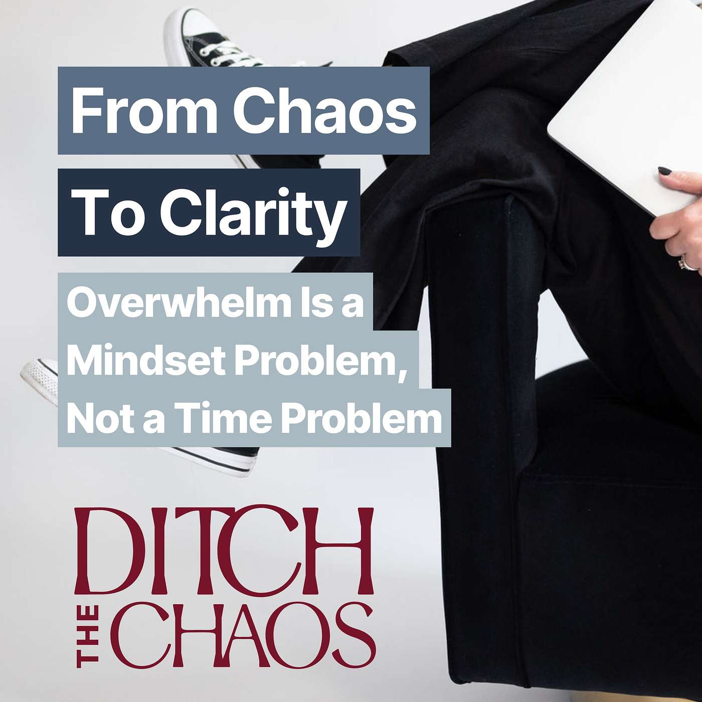 Overwhelm Isn’t a Time Problem—It’s Mental Clutter