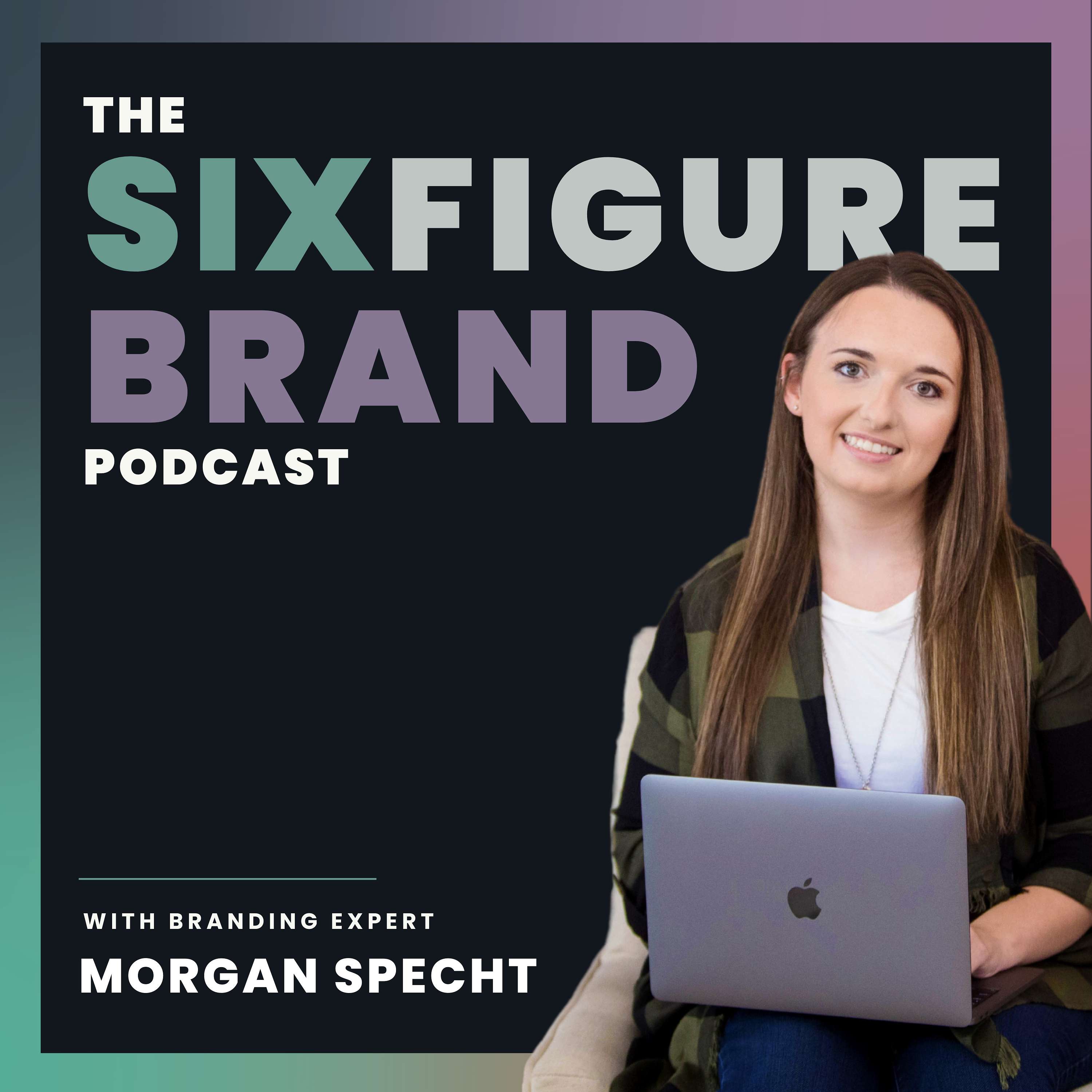 The Six Figure Brand Podcast