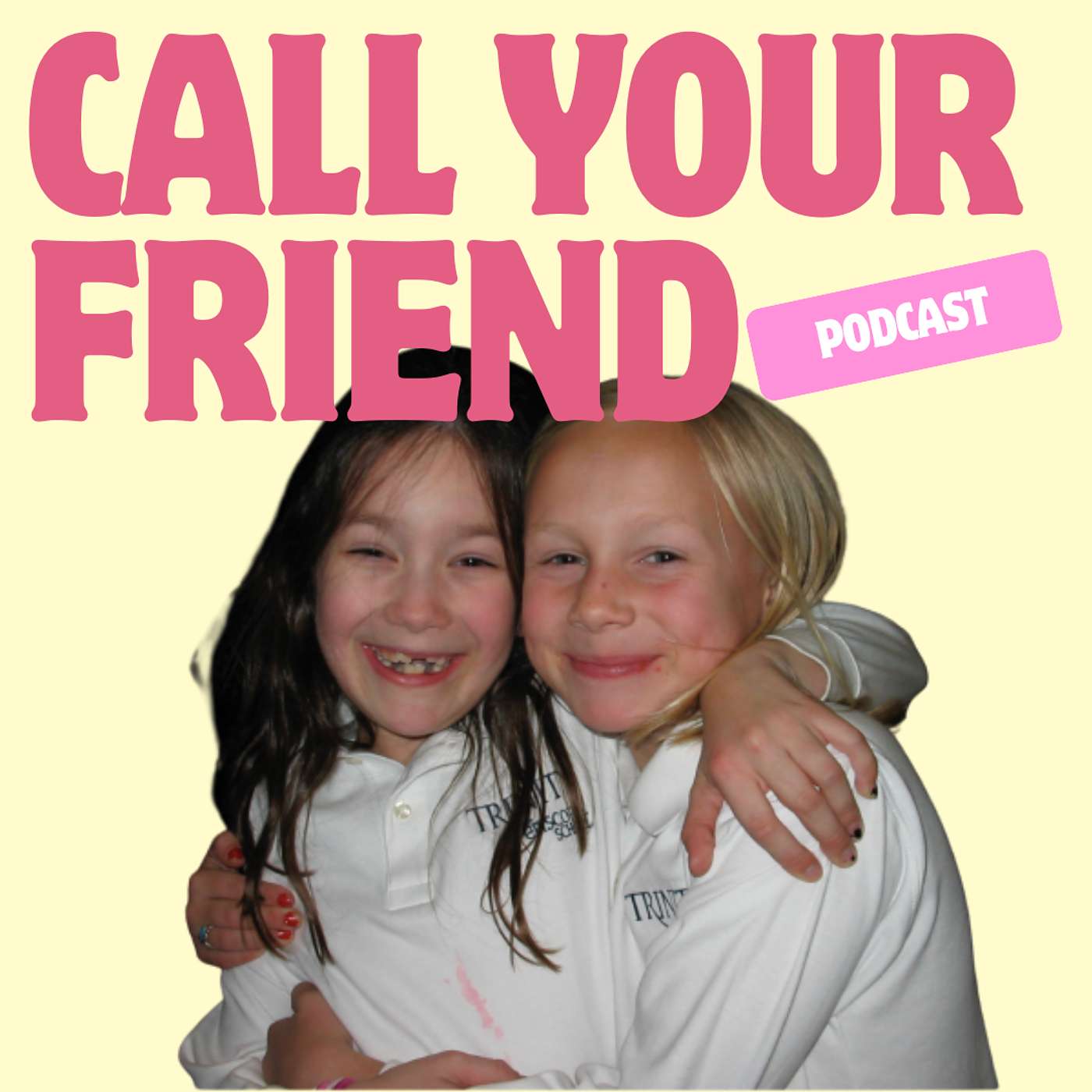 Call Your Friend Podcast