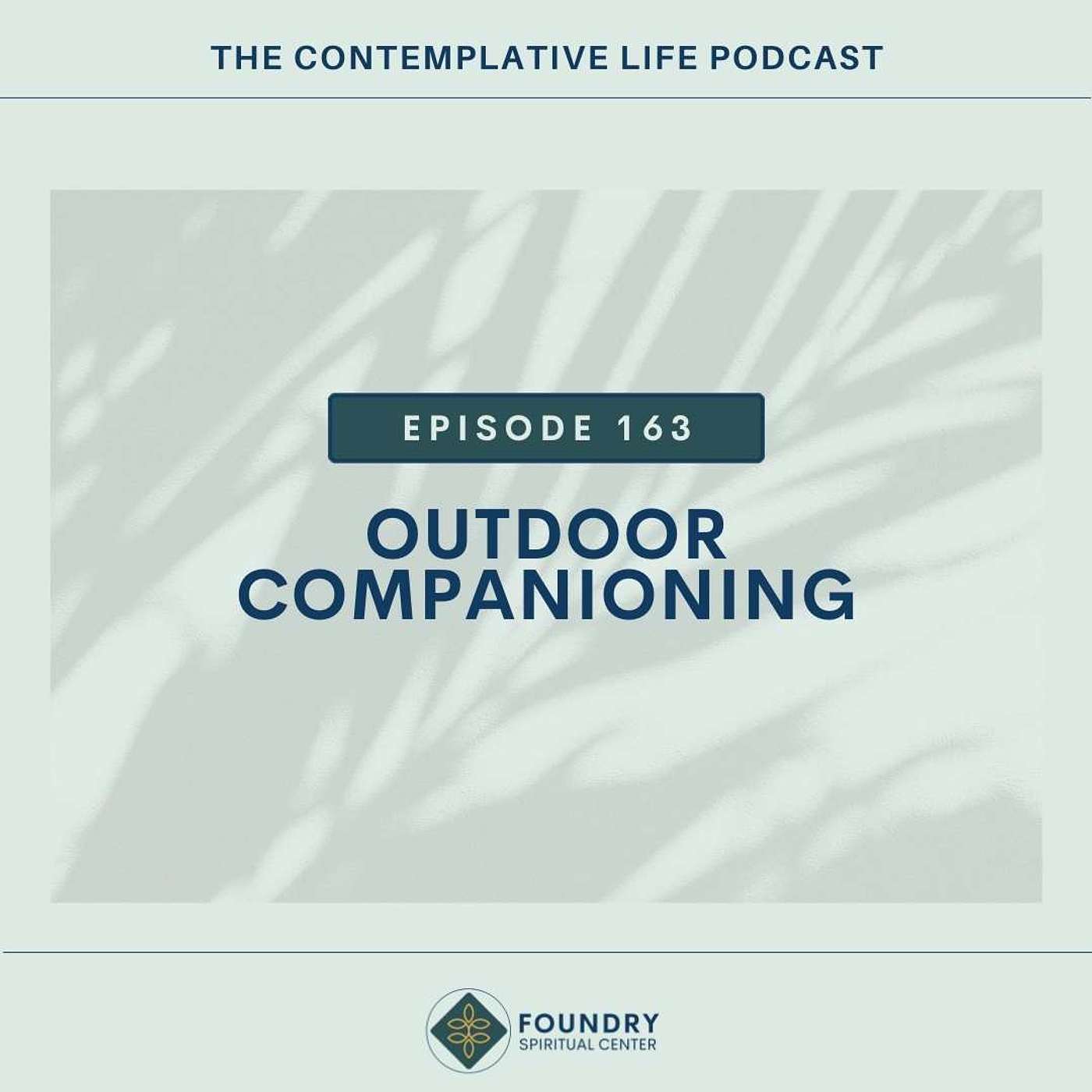 Ep 163 Outdoor Companioning