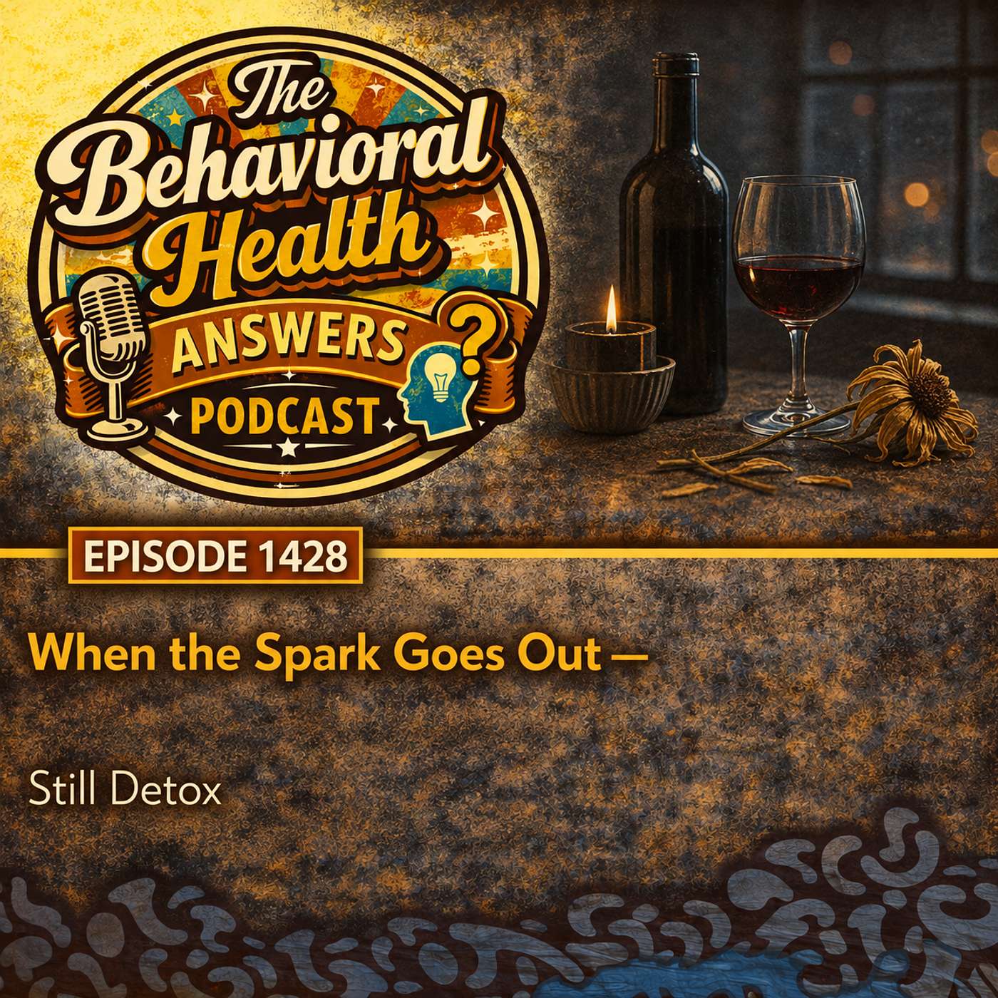 Episode 1428: When the Spark Goes Out | Still Detox episode artwork