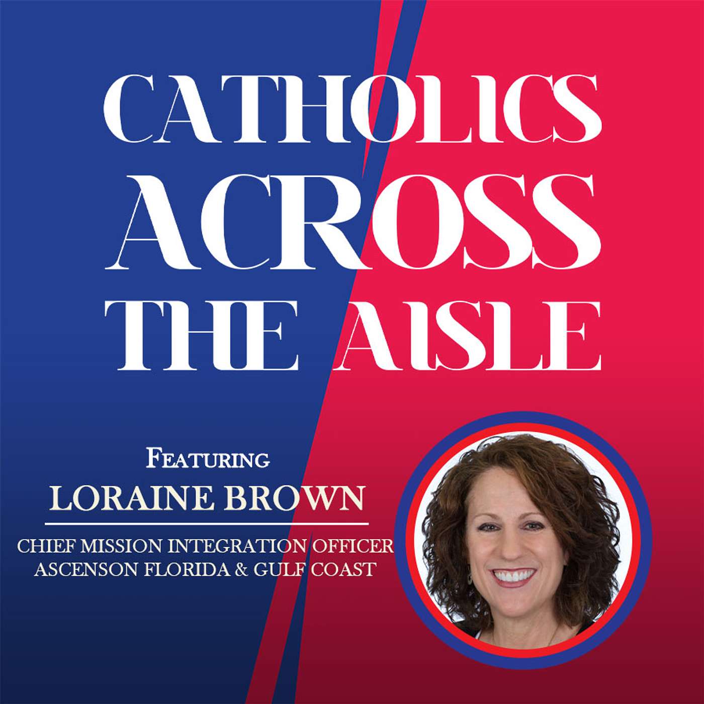 Interview with Loraine Brown: Catholic Healthcare & the Impact of Covid-19