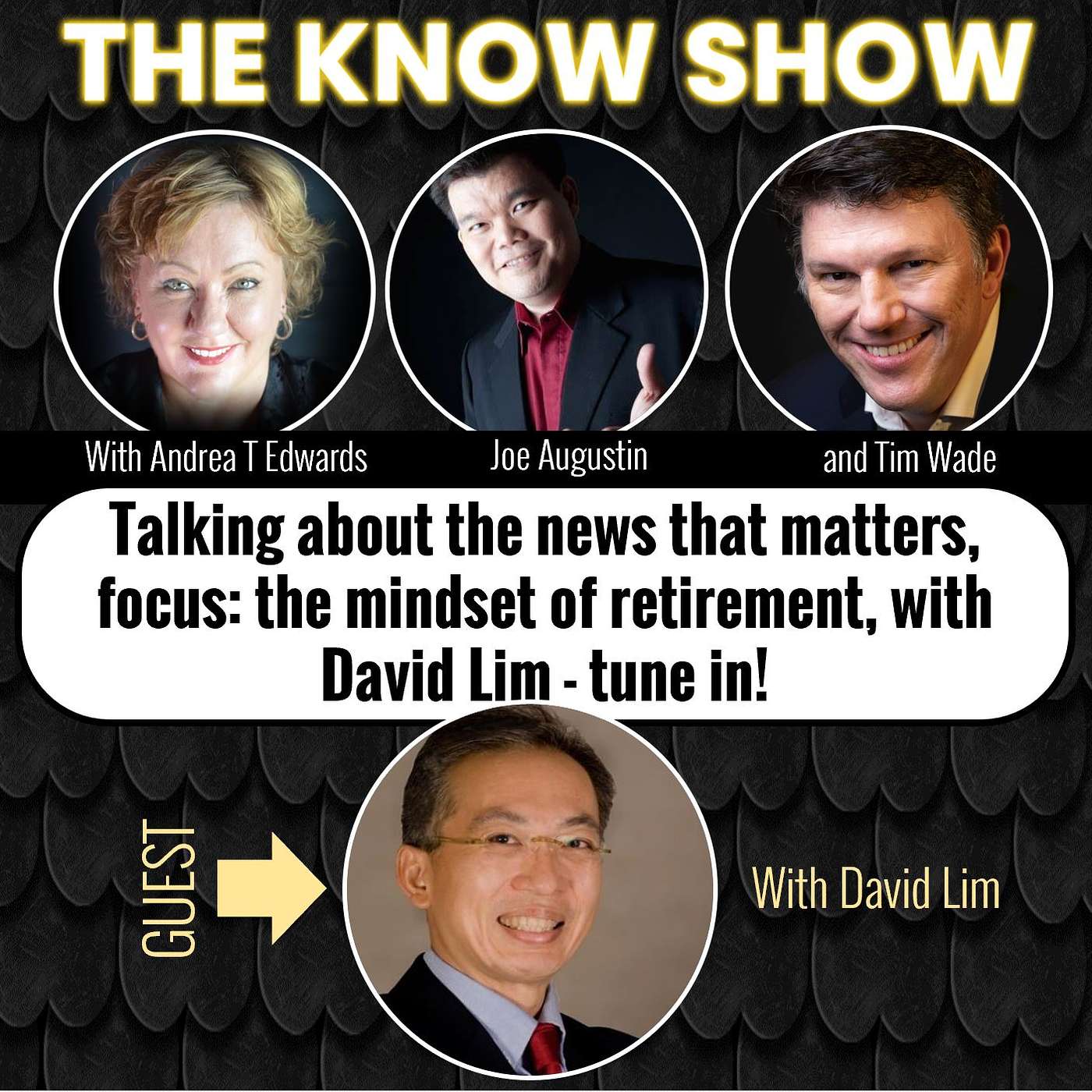 The Know Show – theme: the mindset of retirement, with David Lim episode artwork