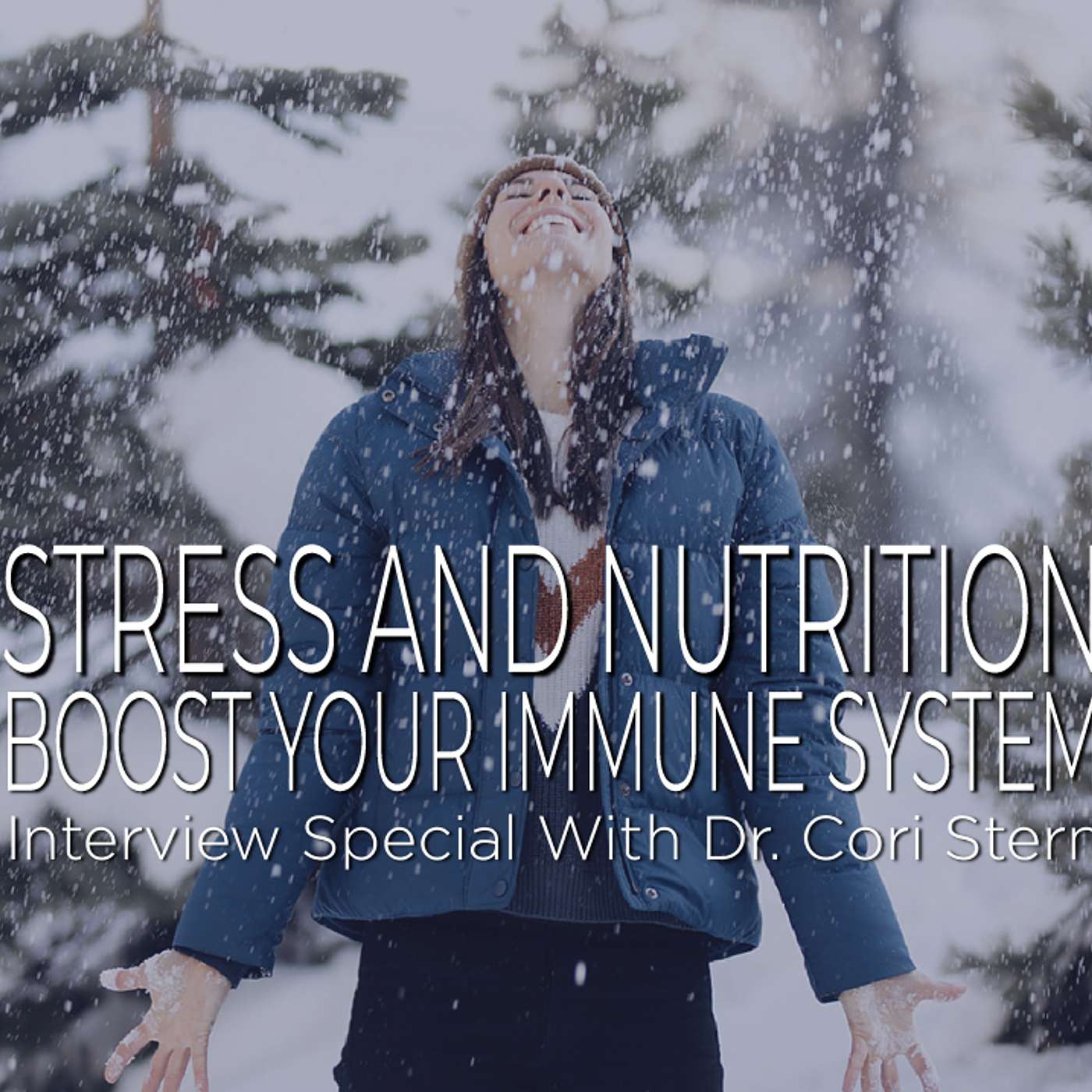 Stress & Nutrition - How To Boost Your Immune System in 2023 [INTERVIEW] episode artwork