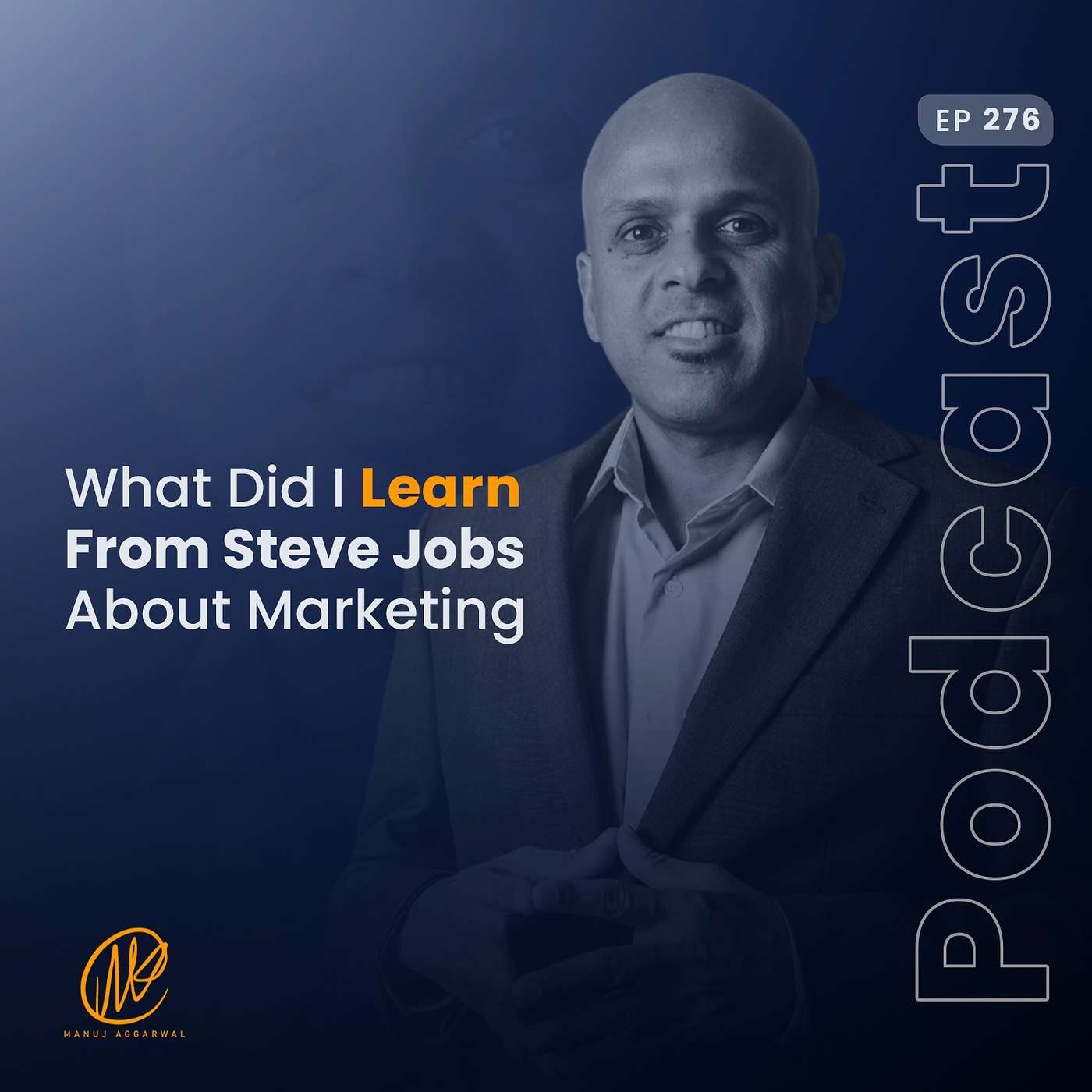 #276 What Did I Learn From Steve Jobs About Marketing