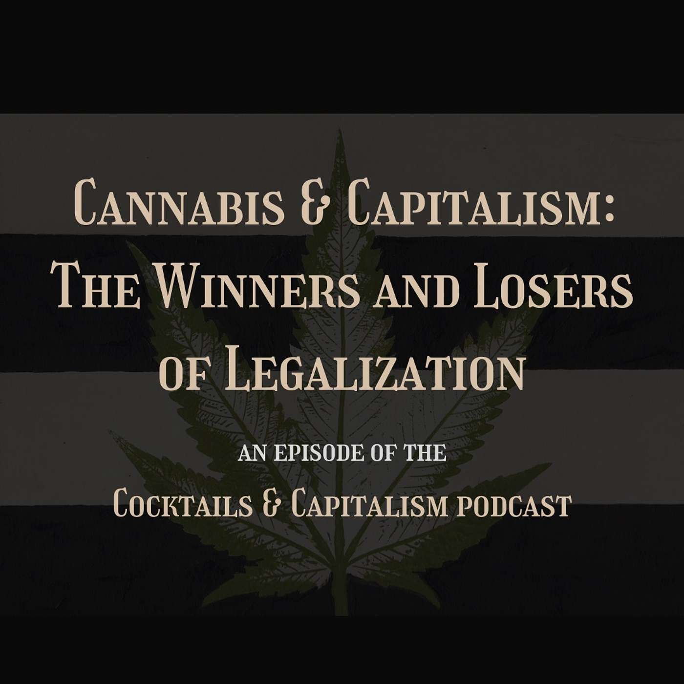 Cannabis & Capitalism: The Winners and Losers of Legalization with Christa (& the Green Rush Cocktail)