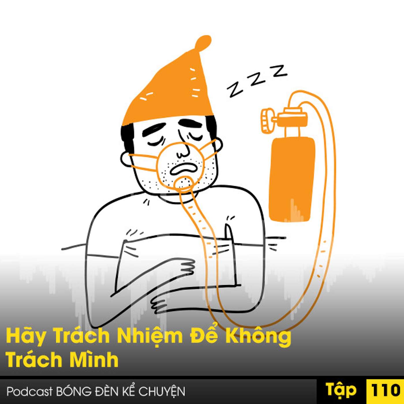 Podcast #110: Hãy Trách Nhiệm Để Không Trách Mình episode artwork