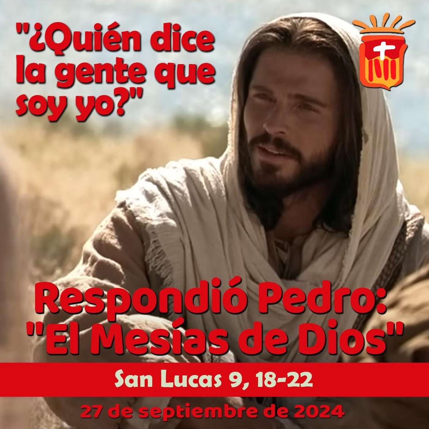 2024-09-27 San Lucas 9, 18-22: Viernes XXV Ordinario