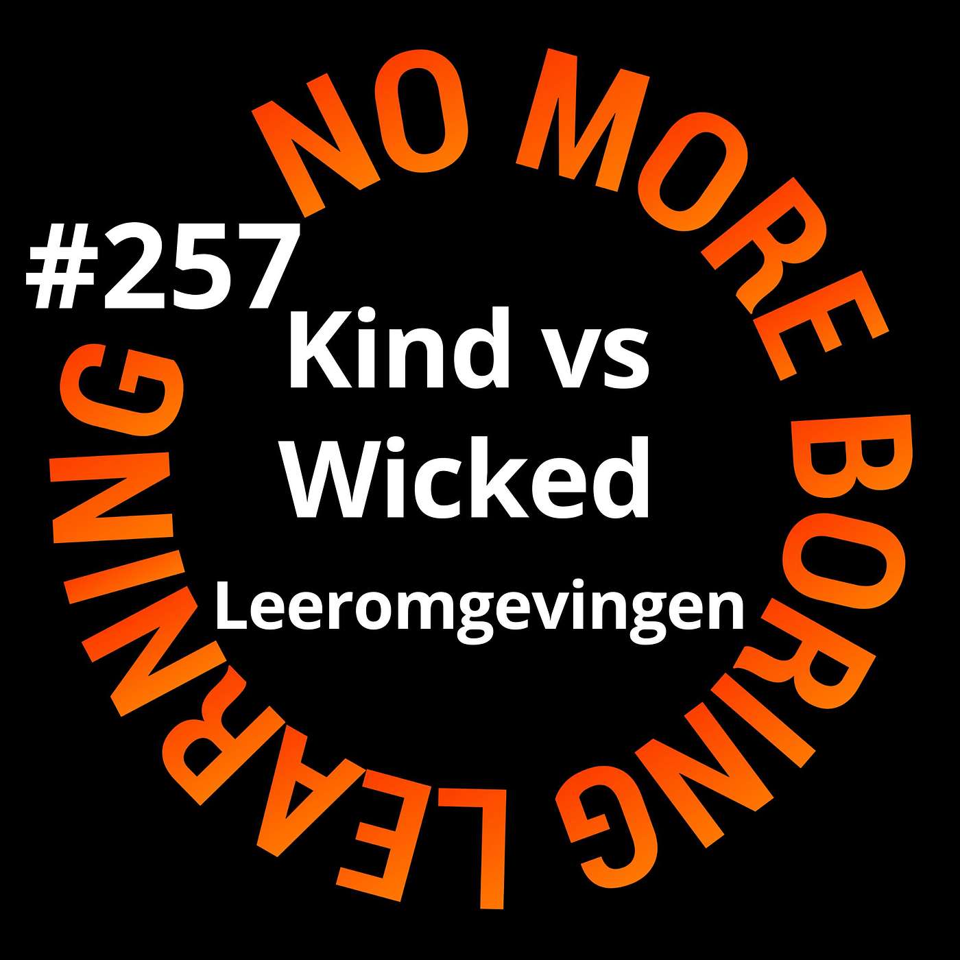 257. Kind vs wicked: waarom je deelnemers het snappen maar niet doen