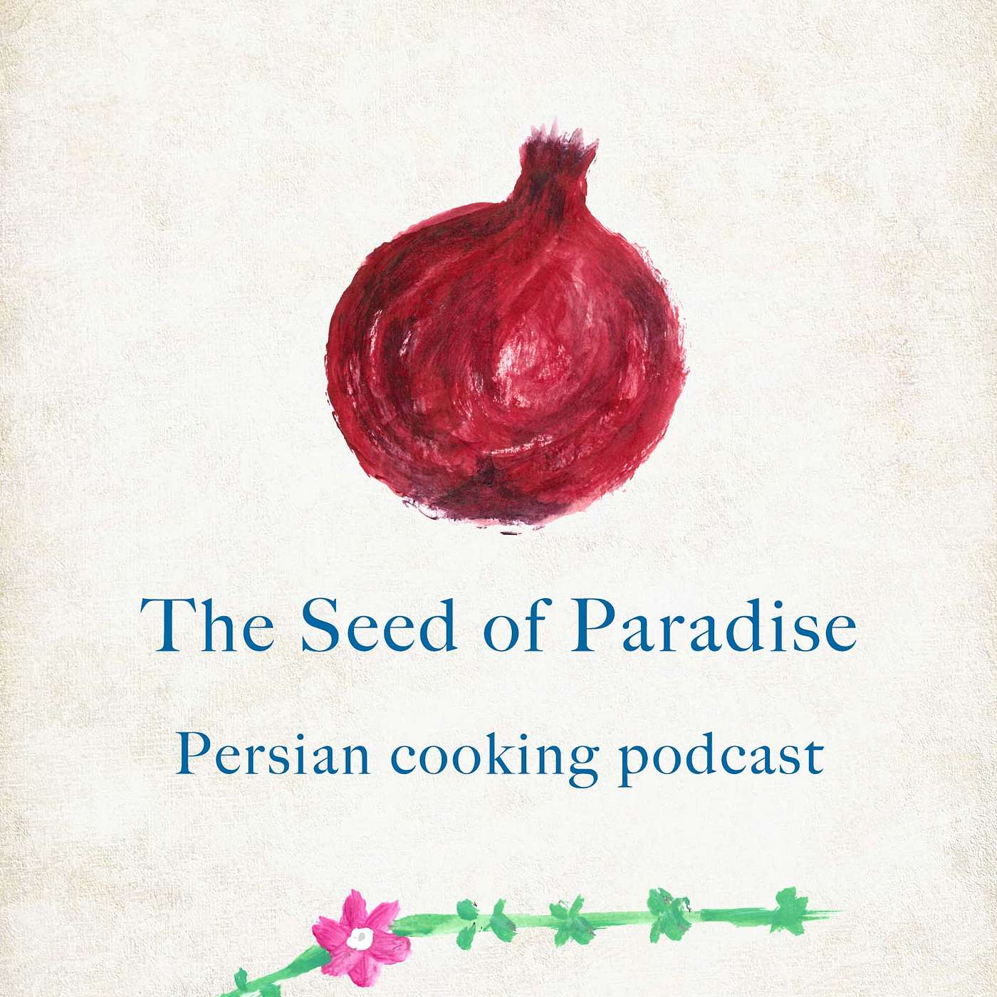 The Seed of Paradise, a Persian cooking podcast