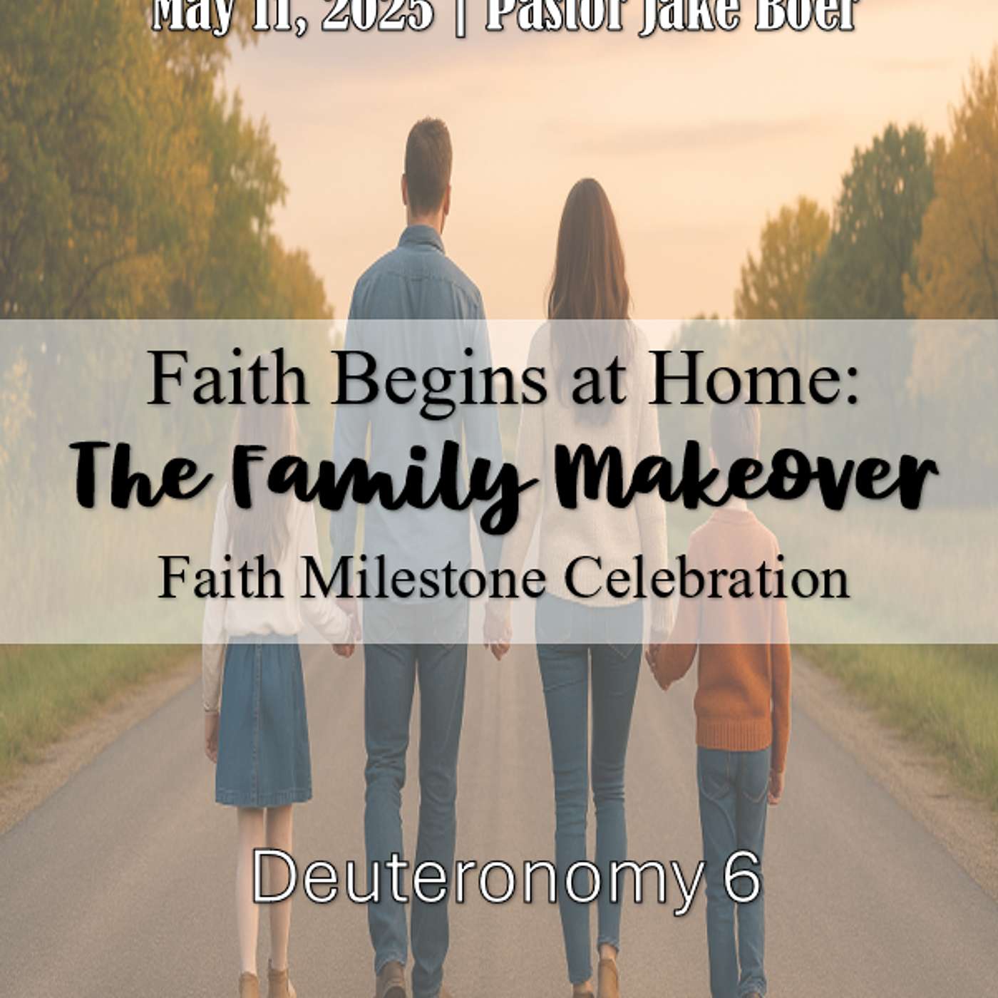 May 11, 2025 Faith Begins at home: The Family Makeover | Deuteronomy 6 episode artwork