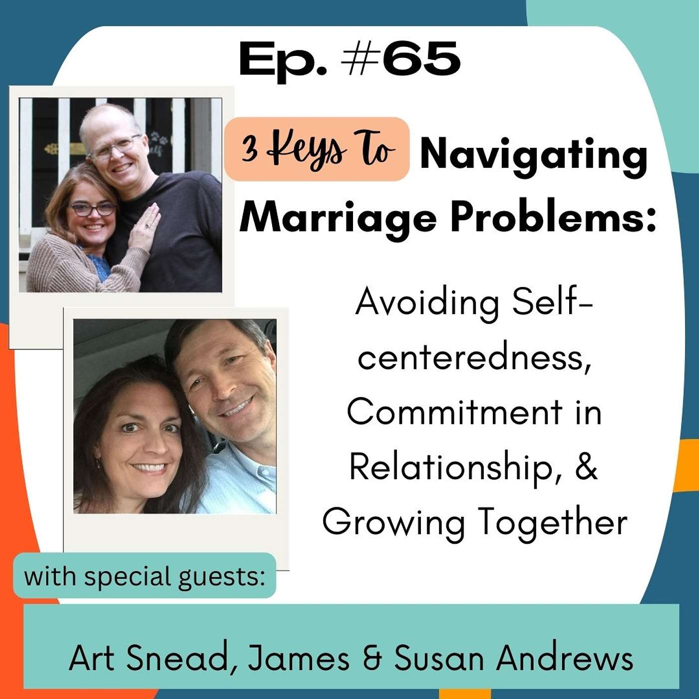3 Keys to Navigating Marriage Problems: Avoiding Self-centeredness, Commitment in Relationship, and Growing Together