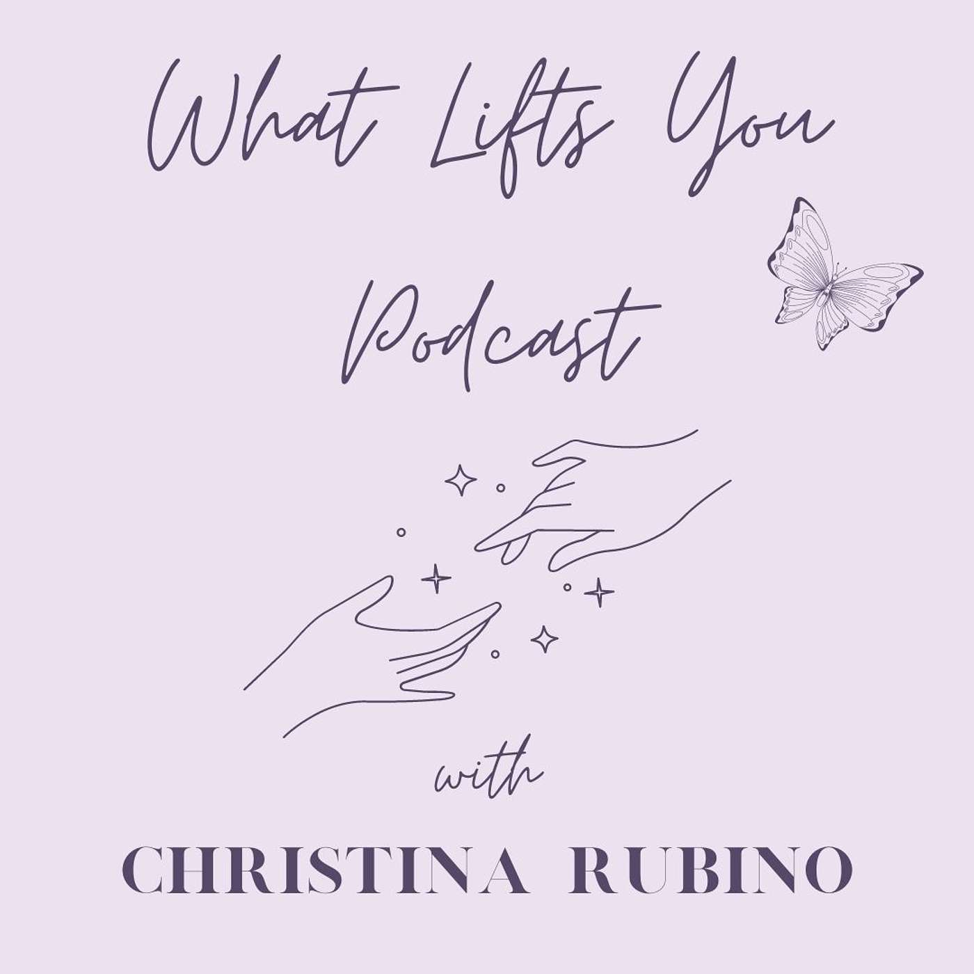 What Lifts You Podcast