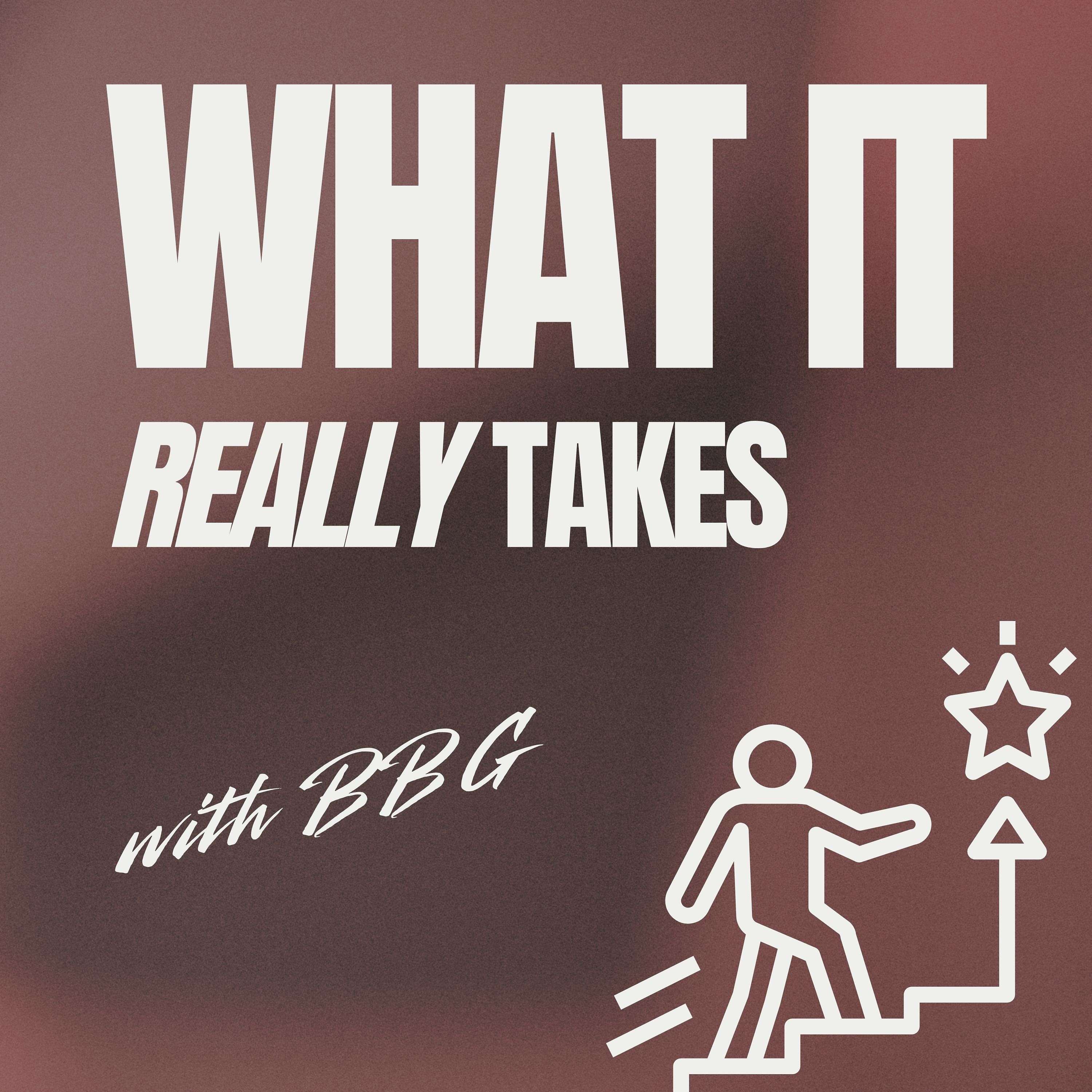 What It Really Takes