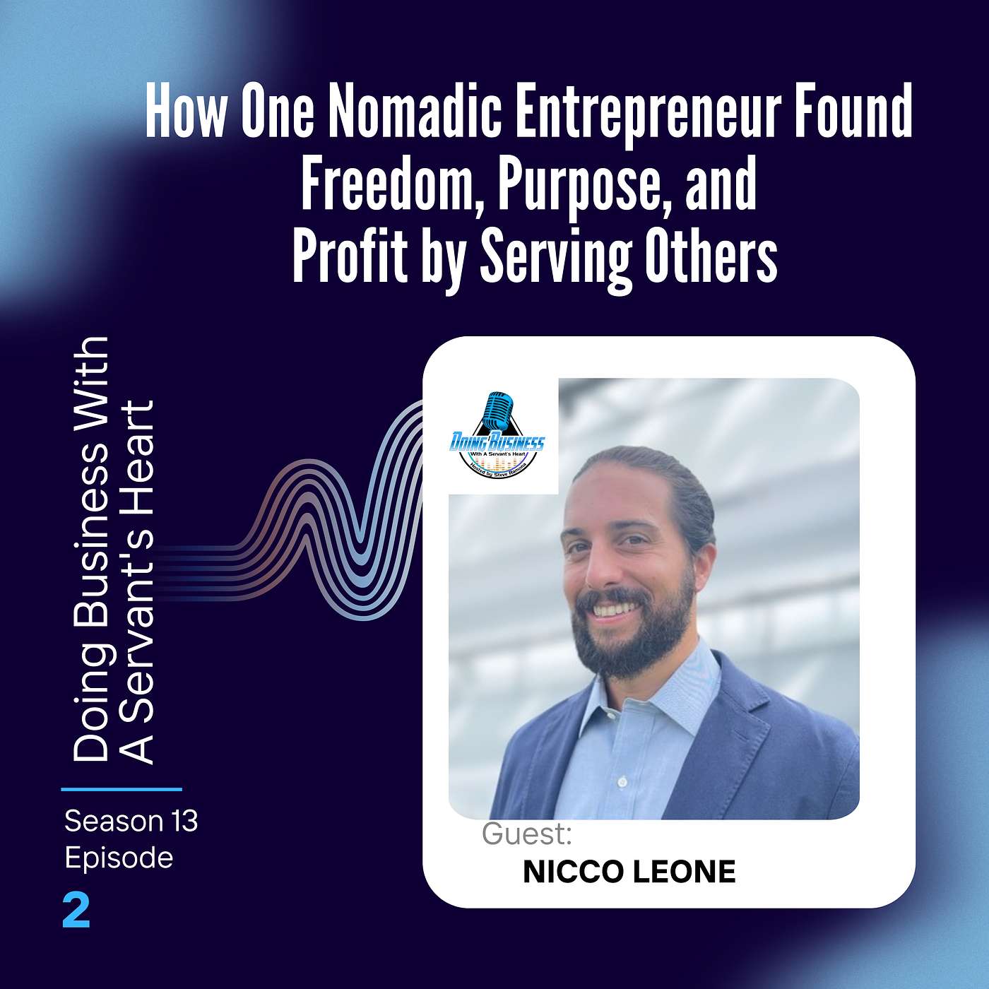 How One Nomadic Entrepreneur Found Freedom, Purpose, and Profit by Serving Others