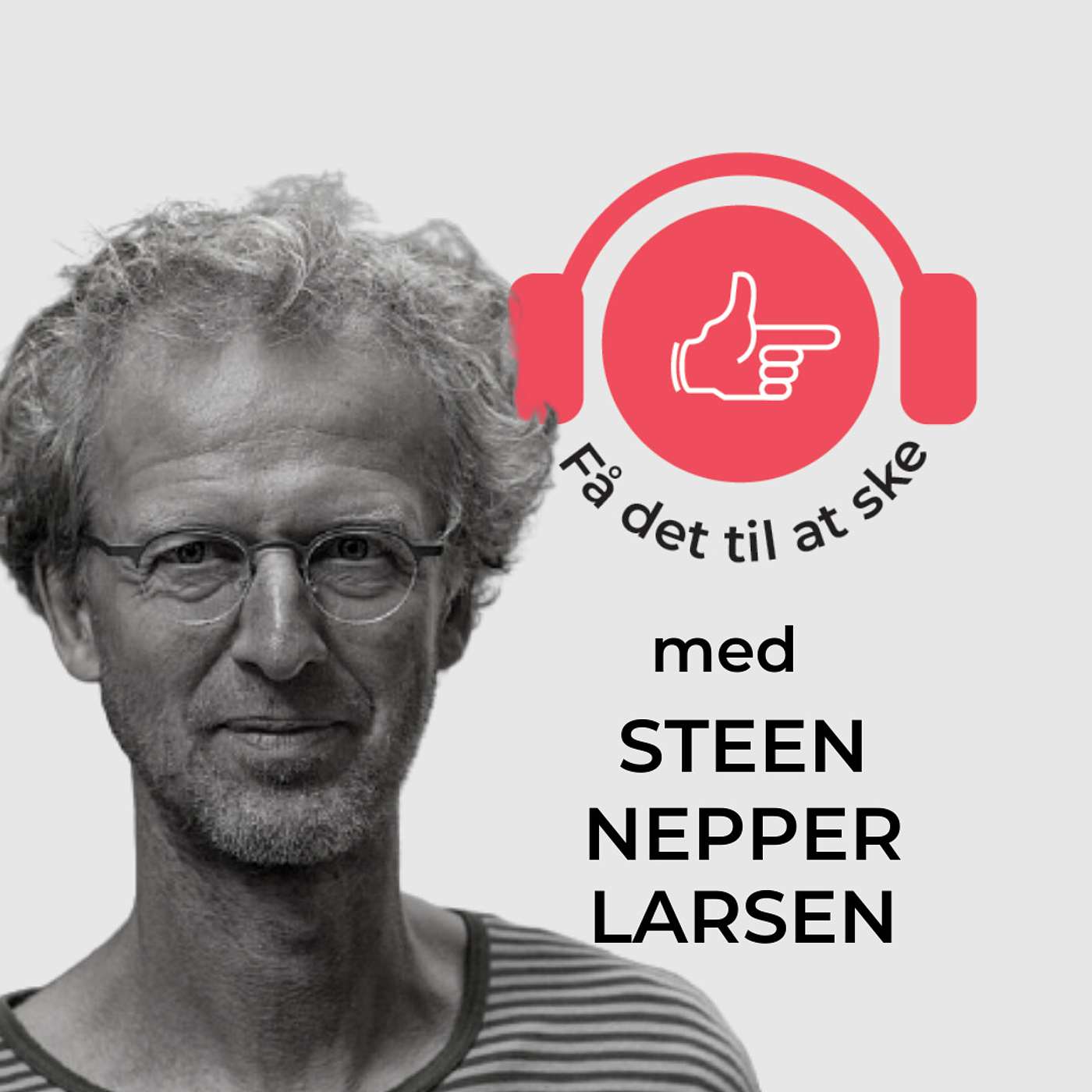 #43 Få Det Til At Ske med Steen Nepper Larsen & Dannelsen episode artwork
