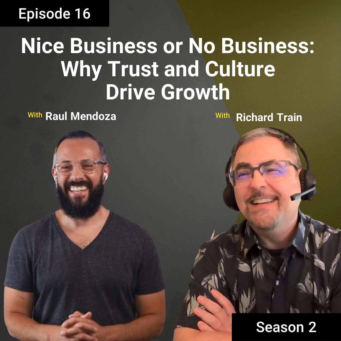 S2E16: Nice Business or No Business: Why Trust and Culture Drive Growth S2E16: Nice Business or No Business: Why Trust and Culture Drive Growth