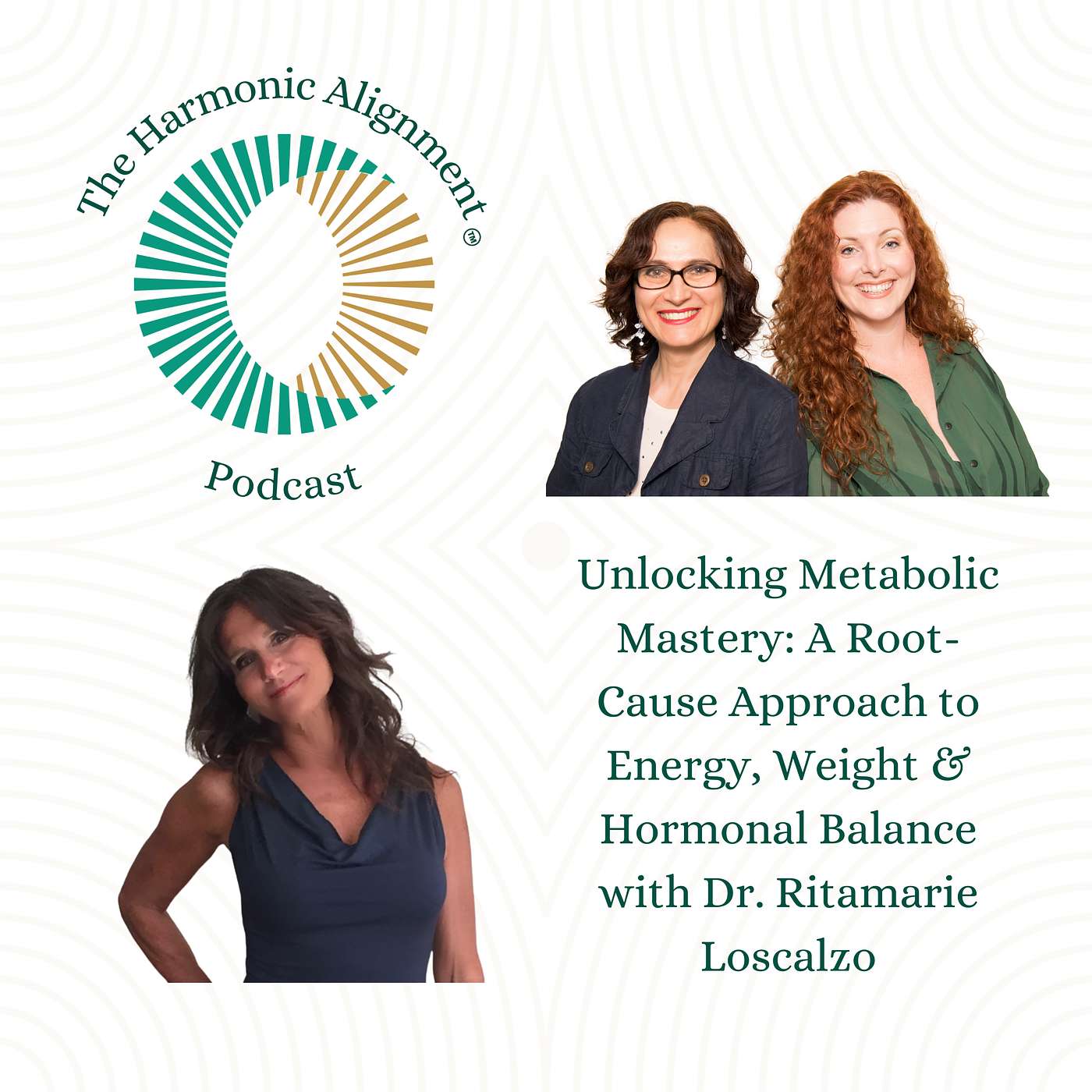 Unlocking Metabolic Mastery: A Root-Cause Approach to Energy, Weight & Hormonal Balance with Dr. Ritamarie Loscalzo Unlocking Metabolic Mastery: A Root-Cause Approach to Energy, Weight & Hormonal Balance with Dr. Ritamarie Loscalzo